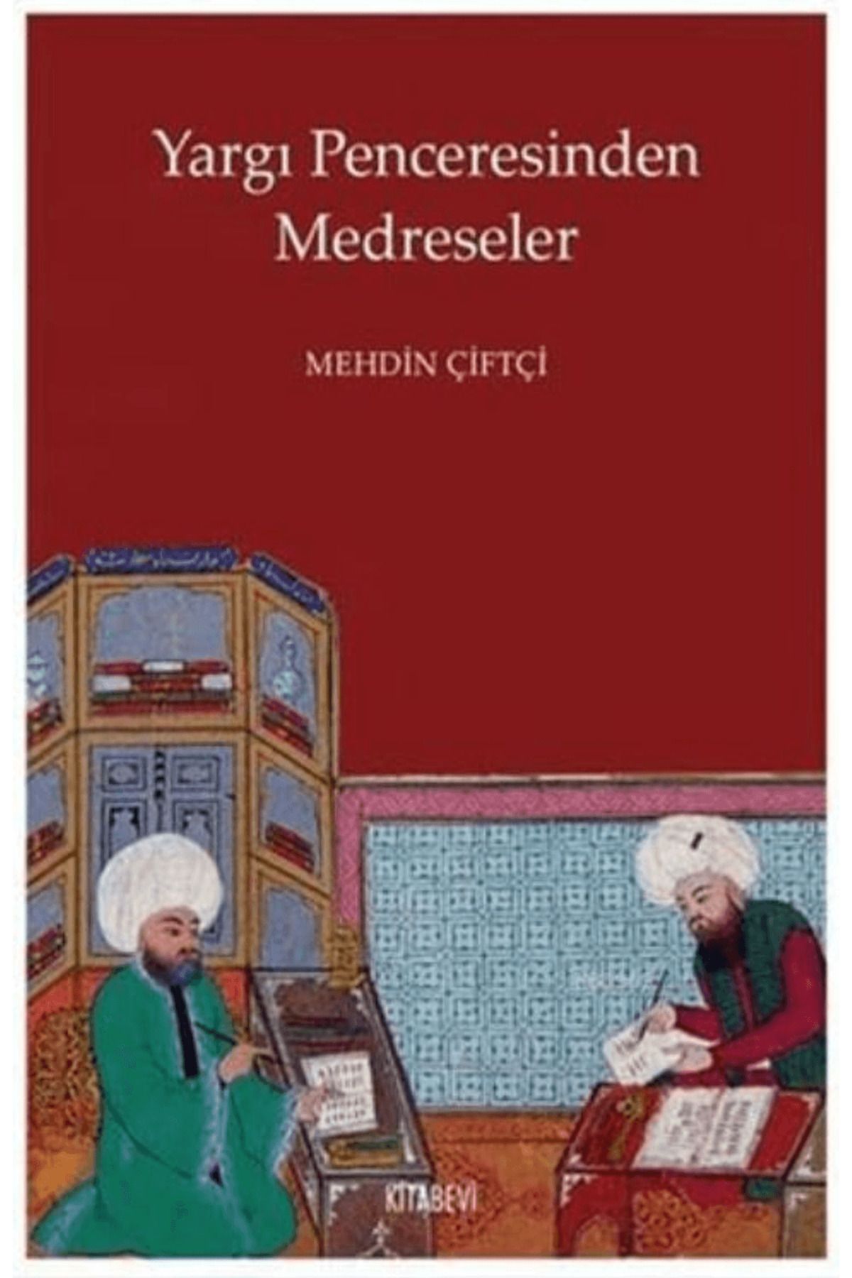 Kitabevi Yayınları Yargı Penceresinden Medreseler
