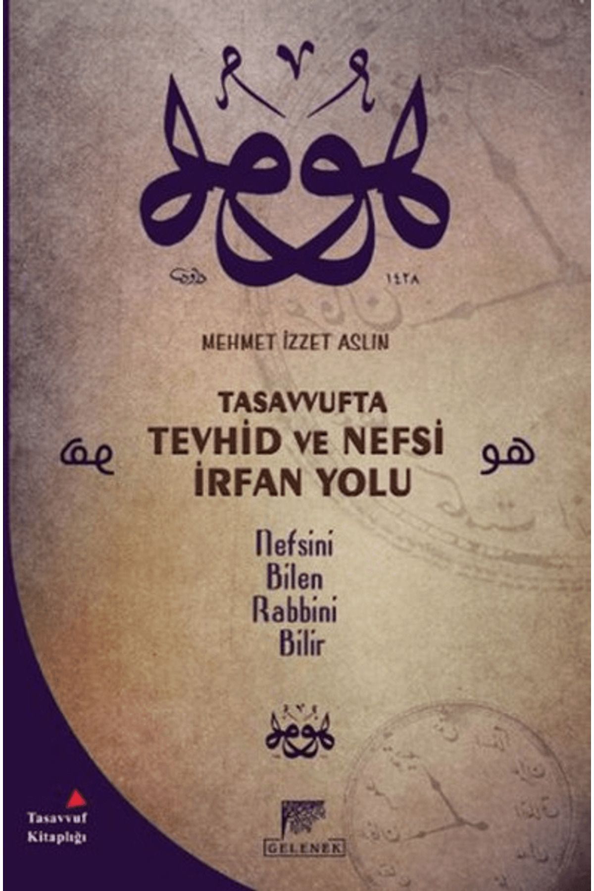 Gelenek Yayıncılık Tasavvufta Tevhid ve Nefsi İrfan Yolu