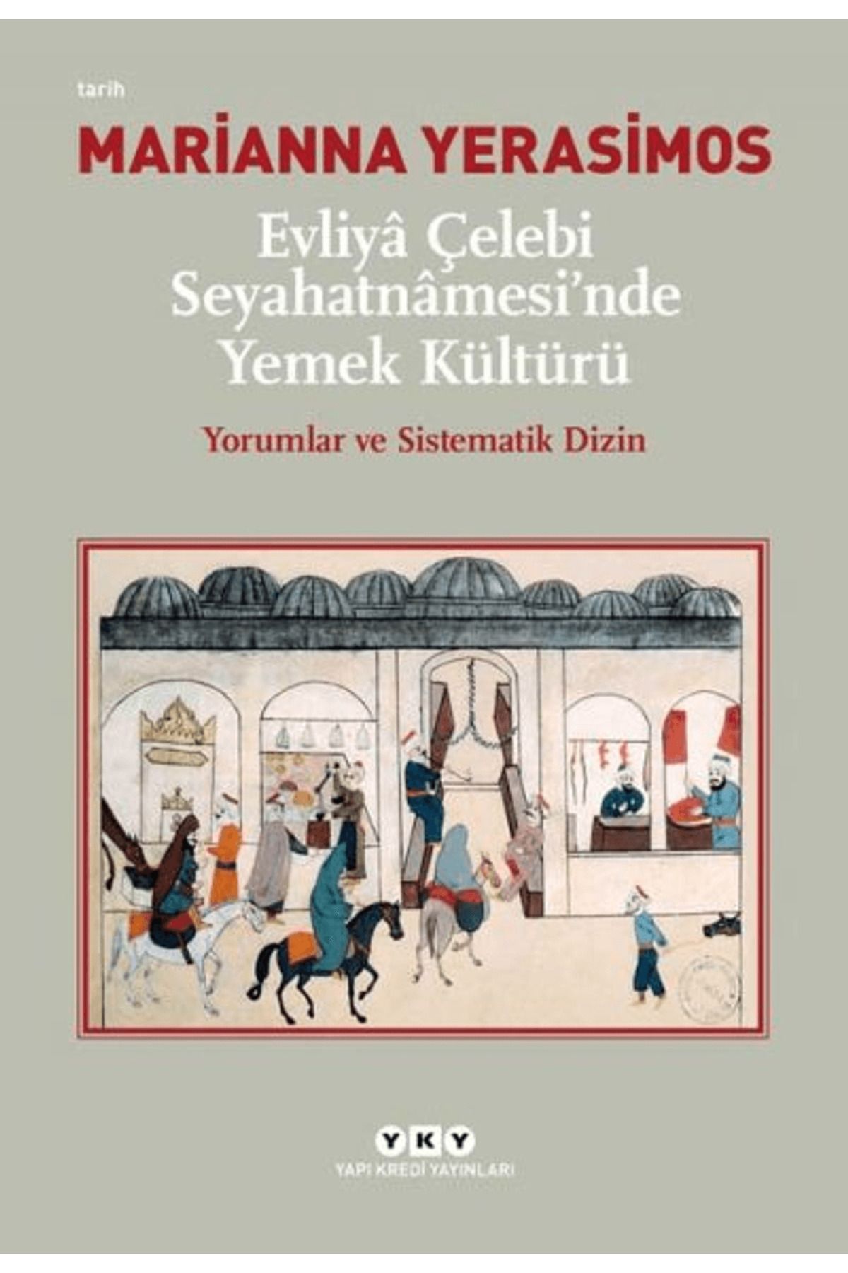 Yapı Kredi Yayınları Evliya Çelebi Seyahatnamesi'nde Yemek Kültürü