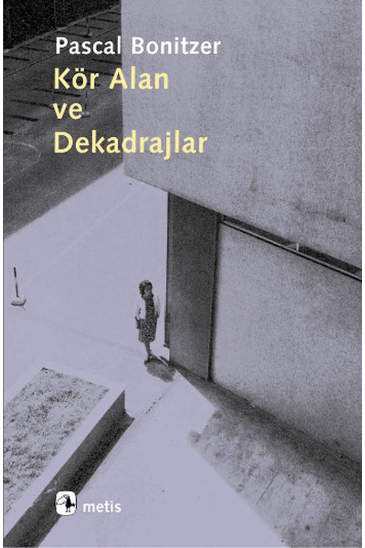 Metis Yayınları Kör Alan ve Dekadrajlar