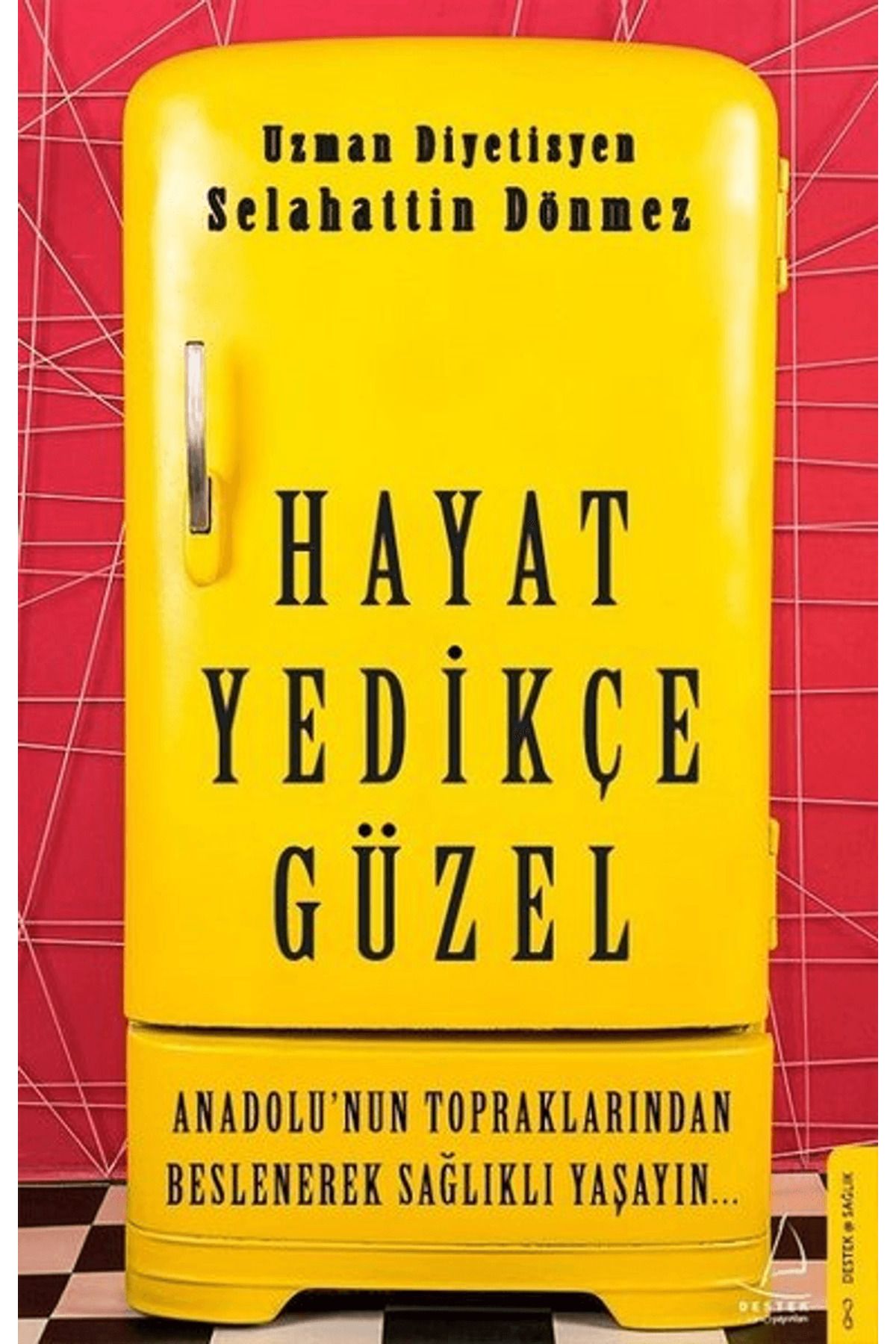 Destek Yayınları Hayat Yedikçe Güzel