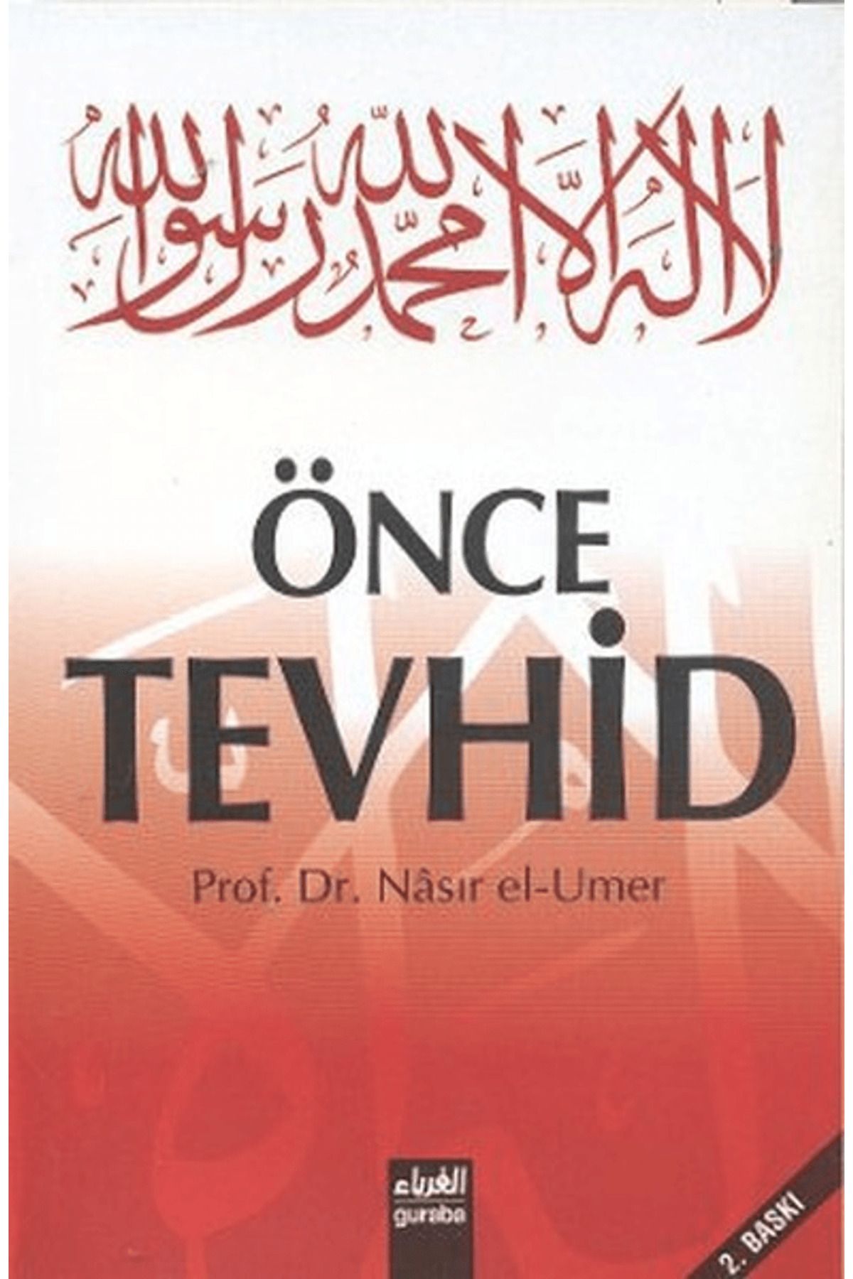 Guraba Yayınları Önce Tevhid