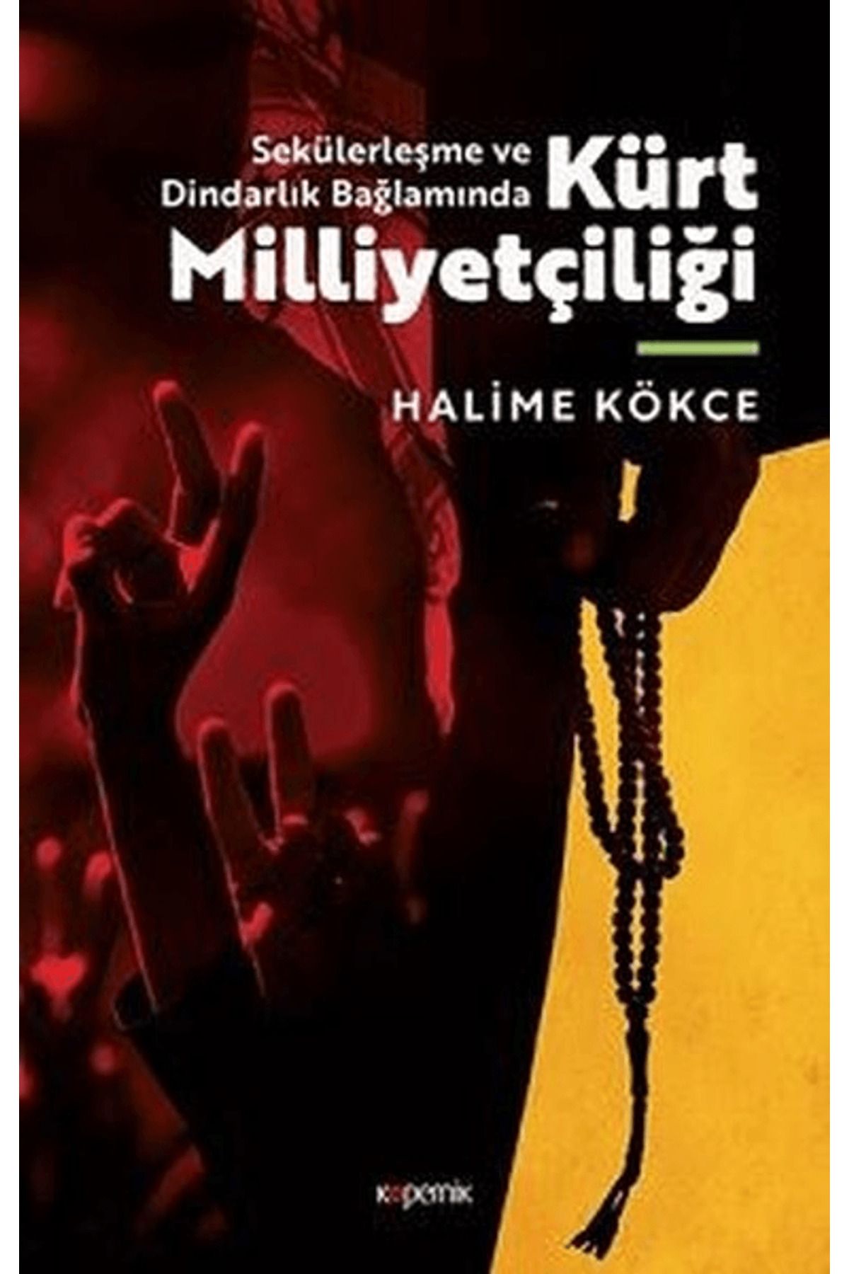 Kopernik Kitap Sekülerleşme ve Dindarlık Bağlamında Kürt Milliyetçiliği