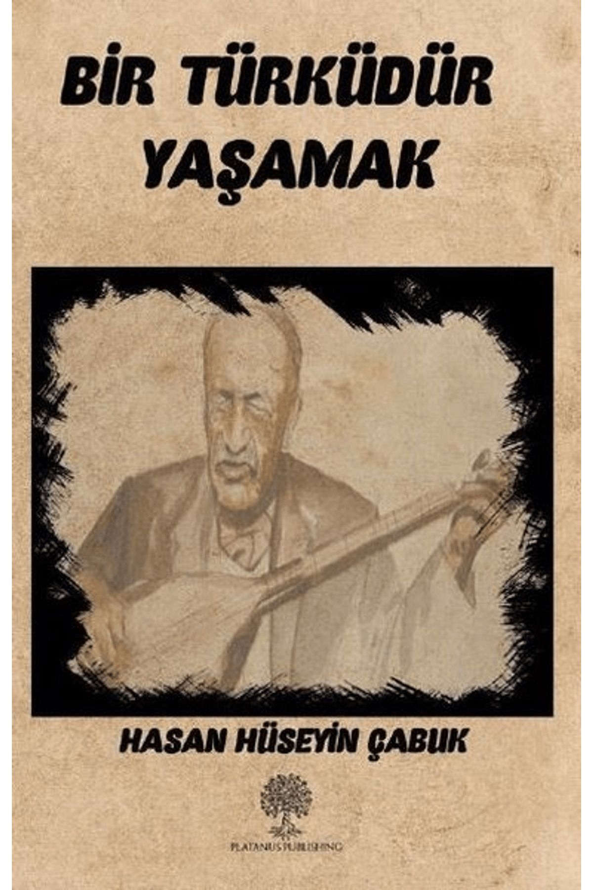 Platanus Publishing Bir Türküdür Yaşamak