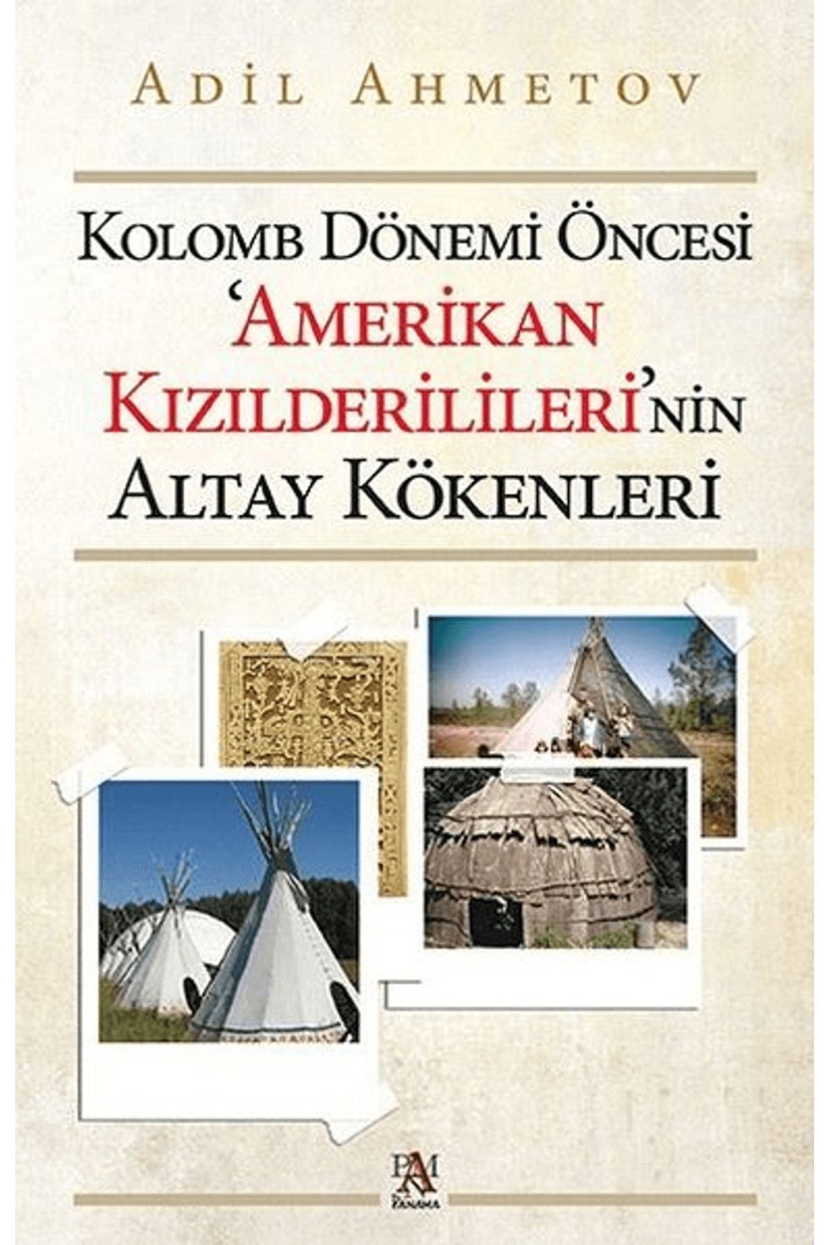Panama Yayıncılık Kolomb Dönemi Öncesi 'Amerikan Kızılderilileri'nin Altay Kökenleri
