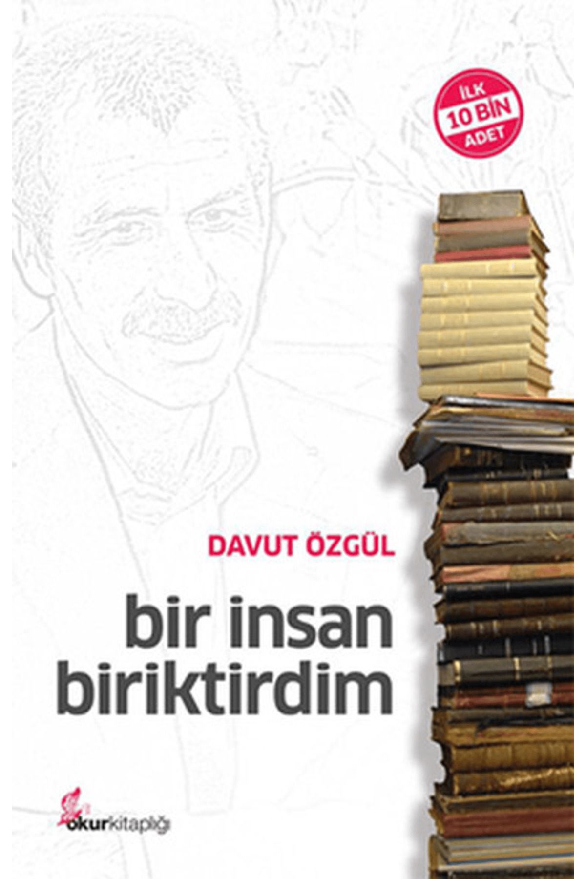 Okur Kitaplığı Bir İnsan Biriktirdim