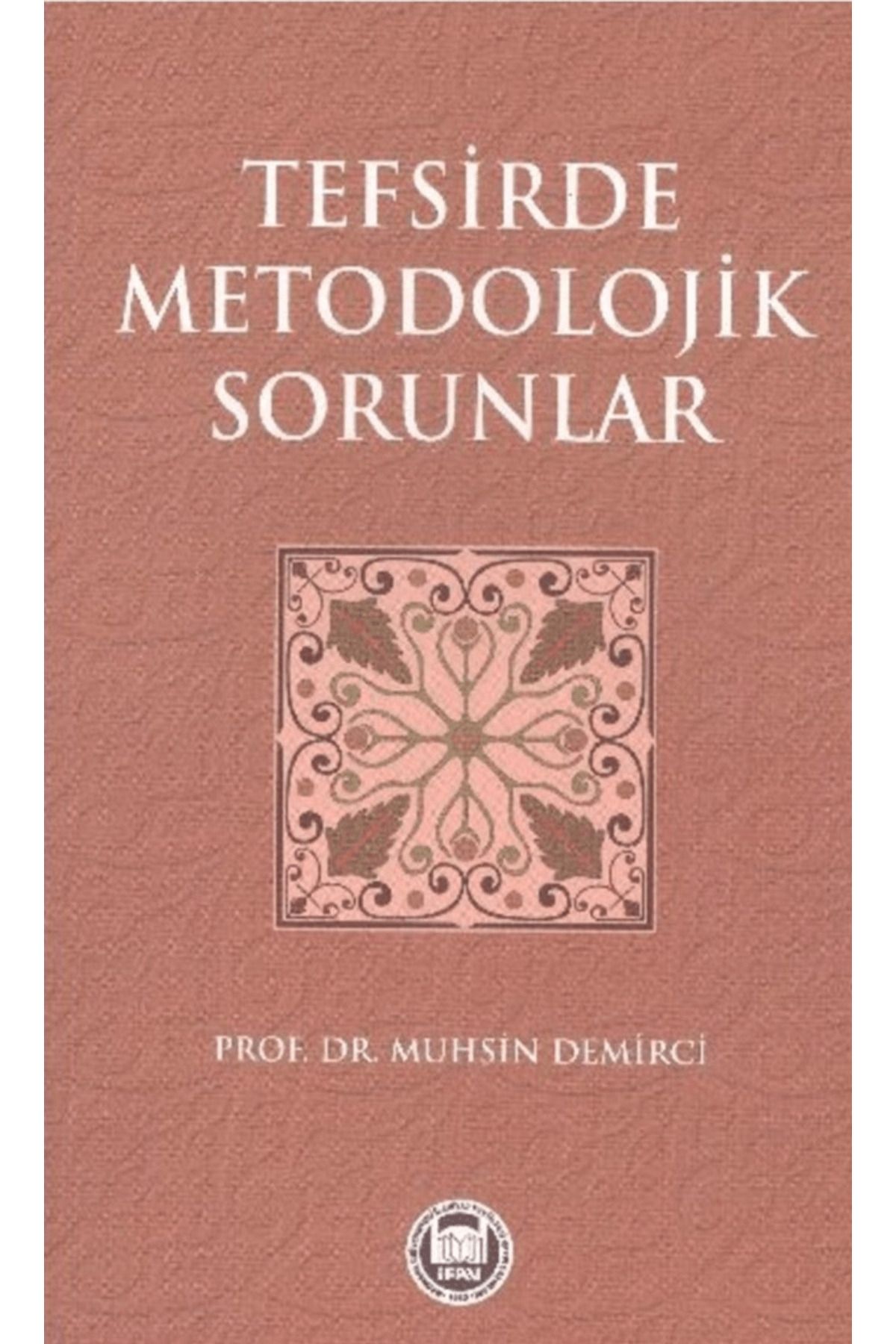 Marmara Üniversitesi İlahiyat Fakültesi Vakfı Tefsirde Metodolojik Sorunlar