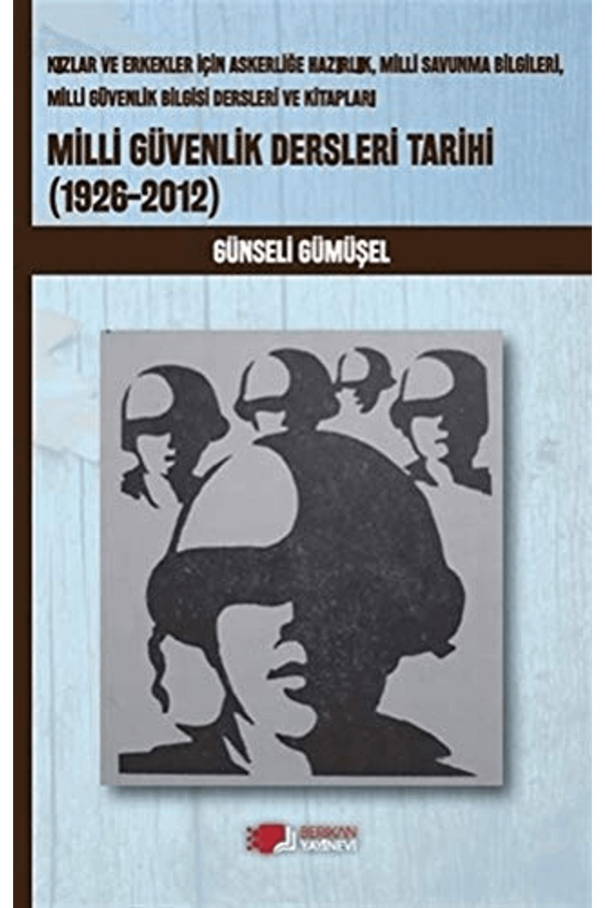 Berikan Yayınevi Milli Güvenlik Dersleri Tarihi (1926-2012)