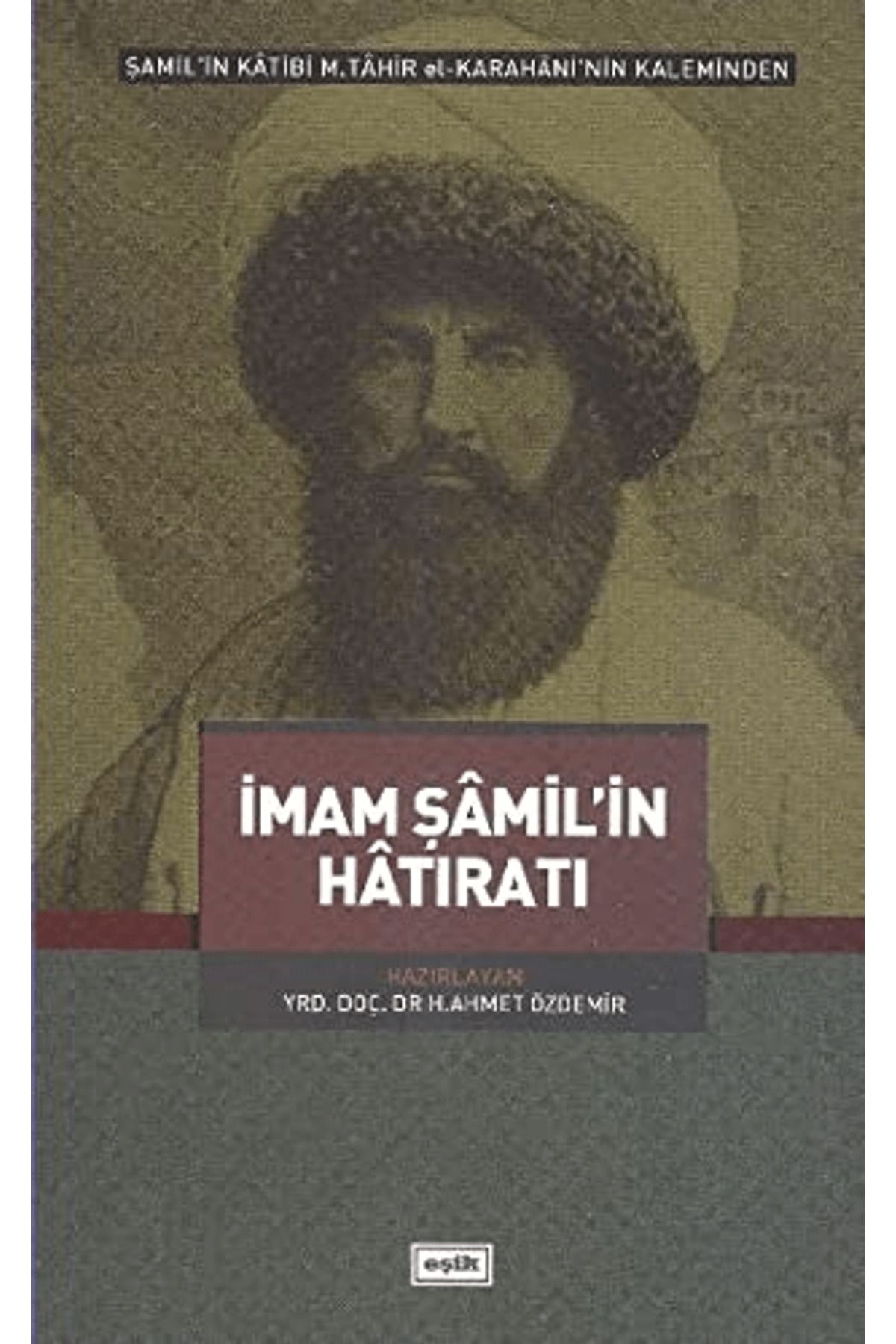 Eşik Yayınları İmam Şamil’in Hatıratı