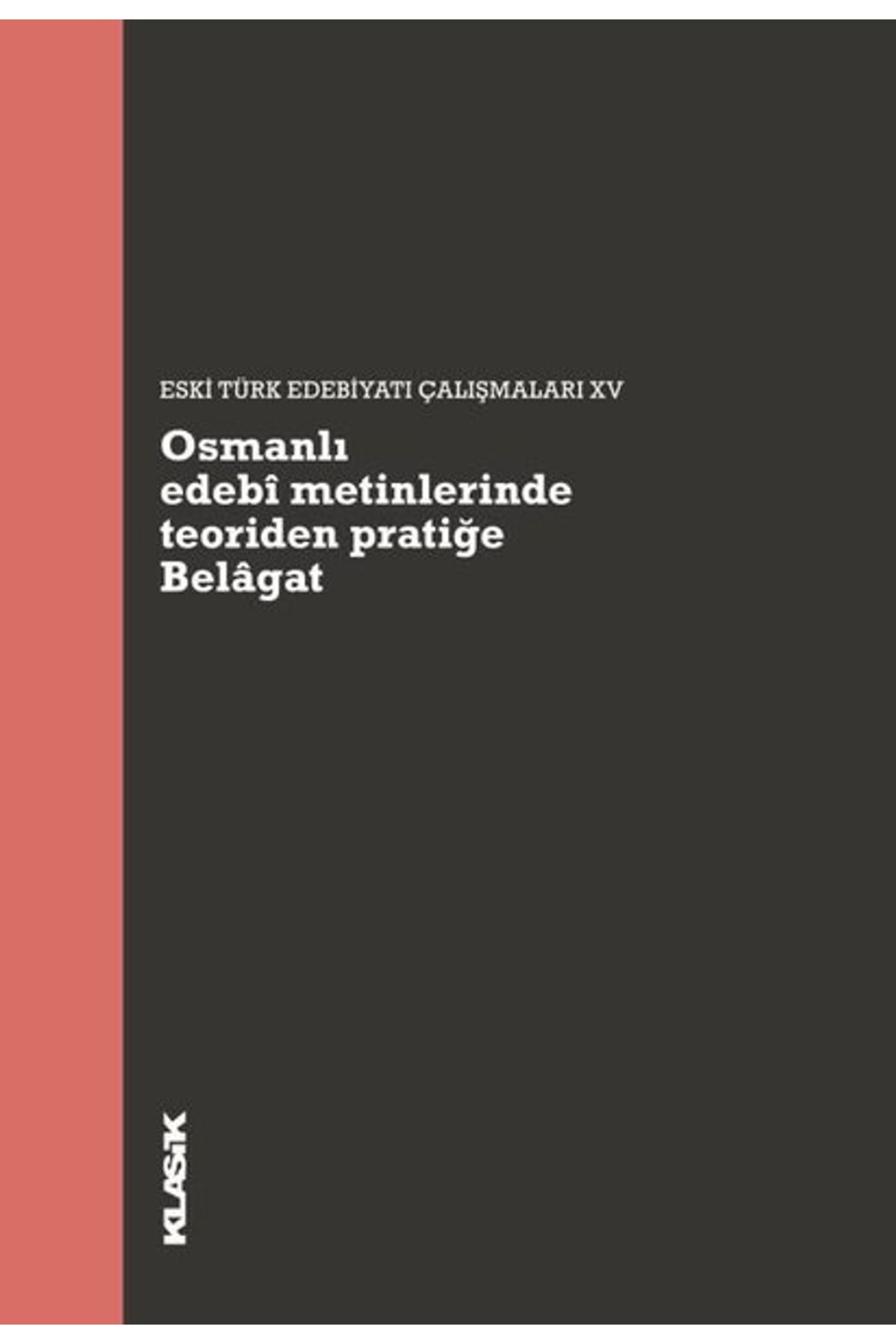 Klasik Yayınları Osmanlı Edebi Metinlerinde Teoriden Pratiğe Belagat