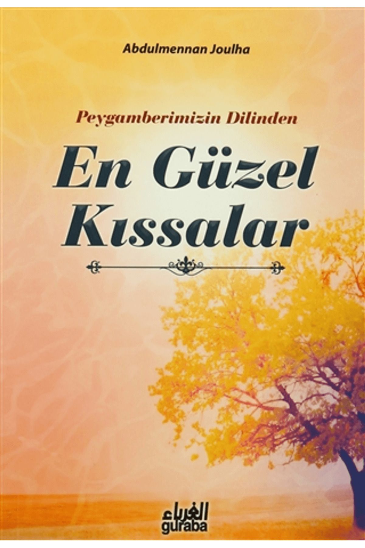 Guraba Yayınları Peygamberimizin Dilinden En Güzel Kıssalar