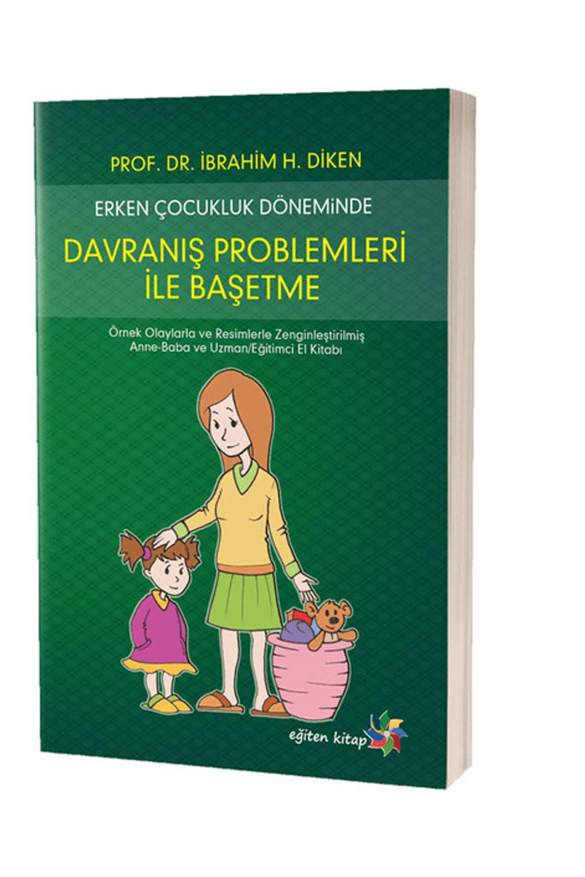 Eğiten Kitap Erken Çocukluk Döneminde Davranış Problemleri İle Başetme
