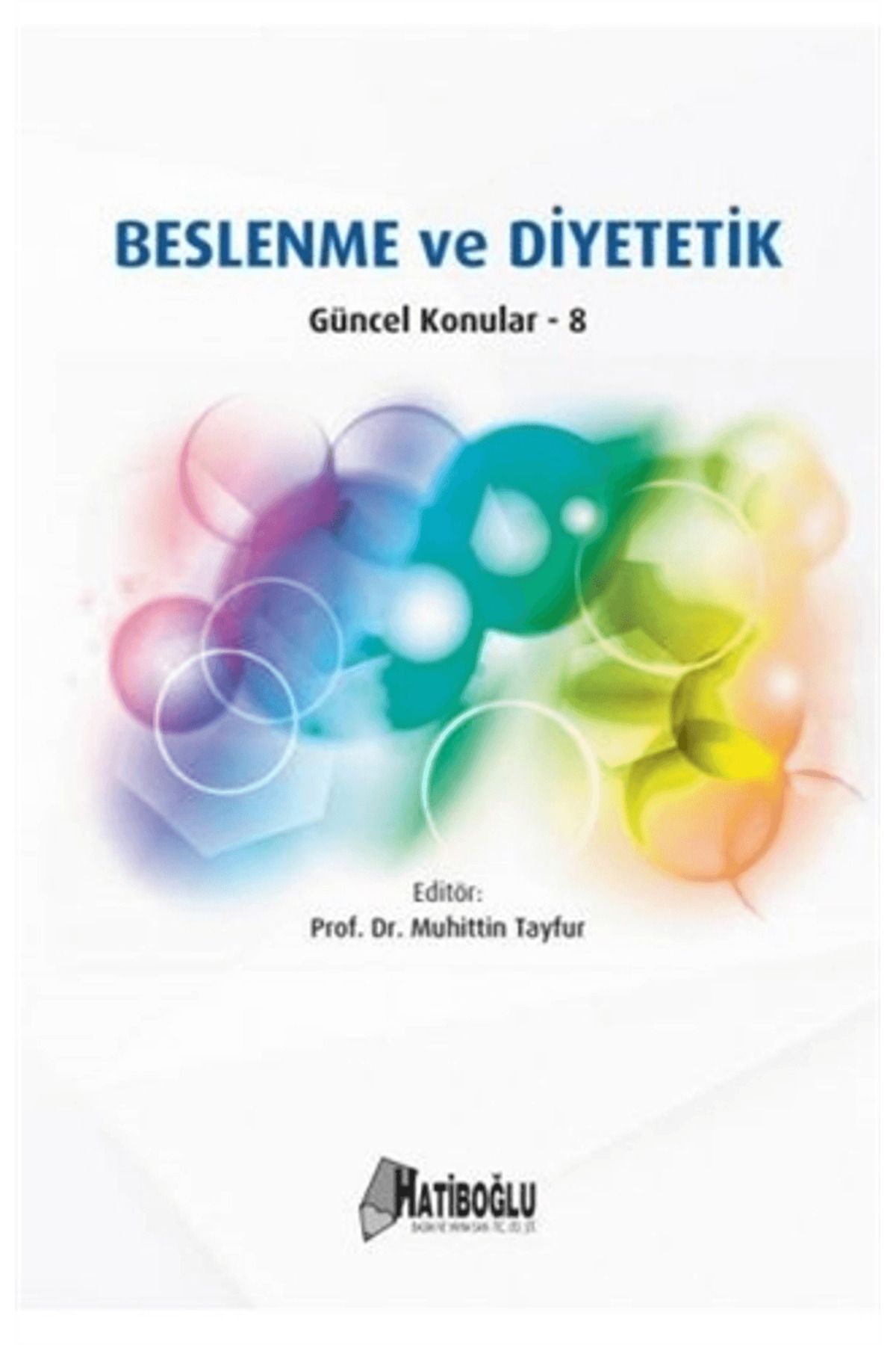 Hatiboğlu Yayınları Beslenme ve Diyetetik - Güncel Konular 8