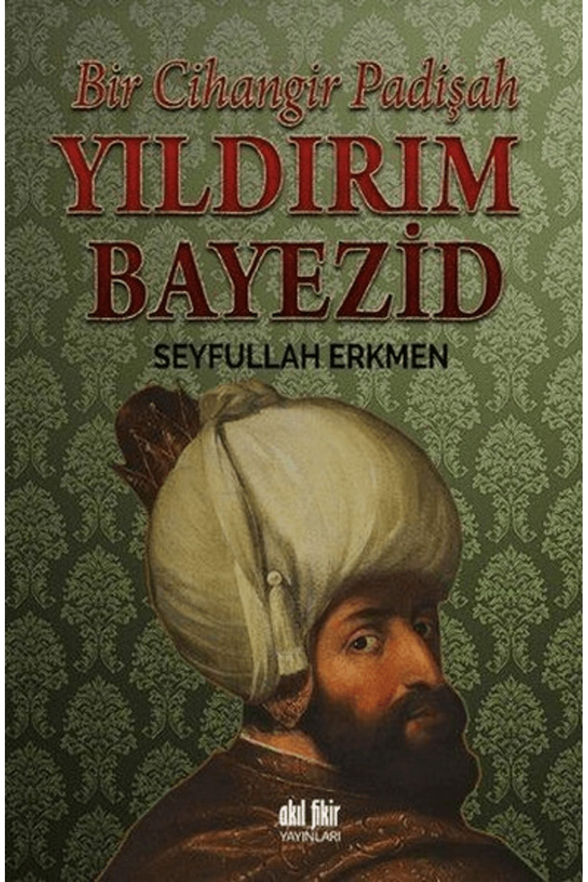 Akıl Fikir Yayınları Yıldırım Bayezid