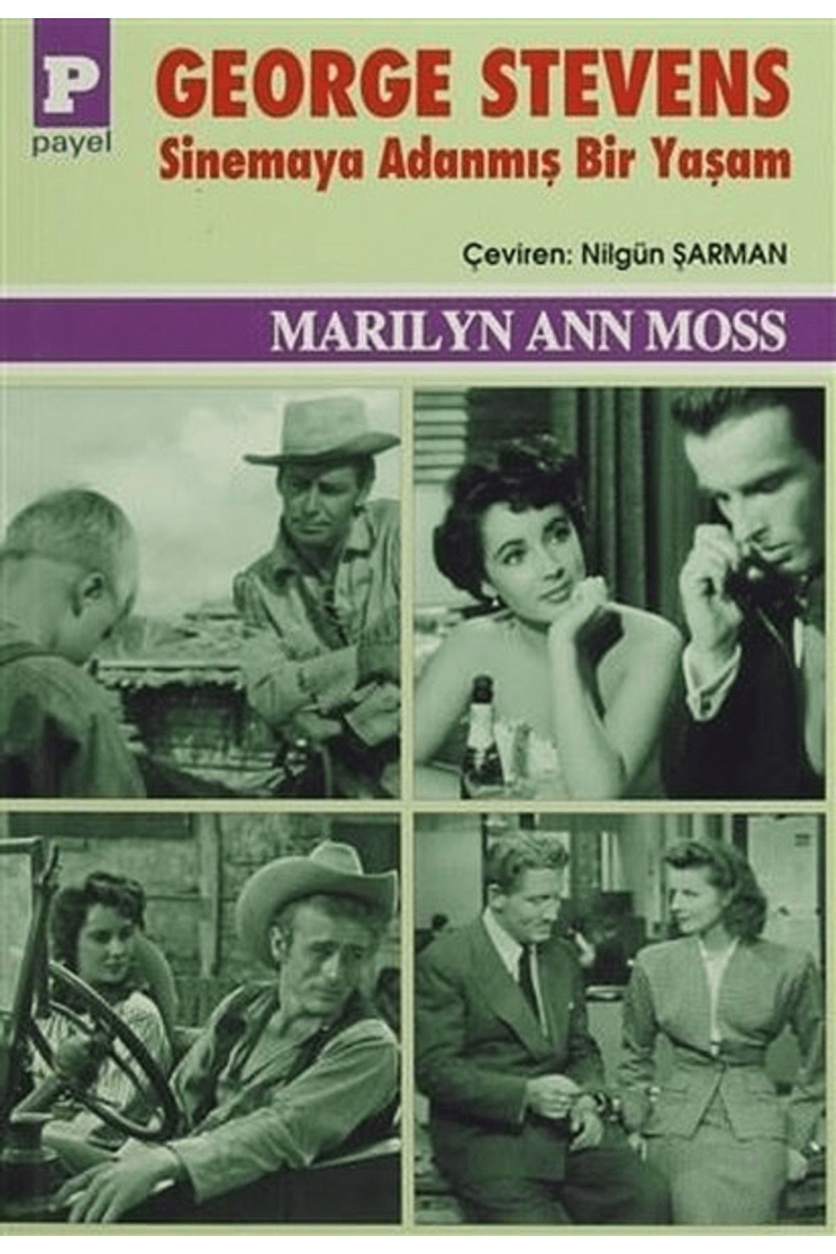 Payel Yayınları George Stevens : Sinemaya Adanmış Bir Yaşam