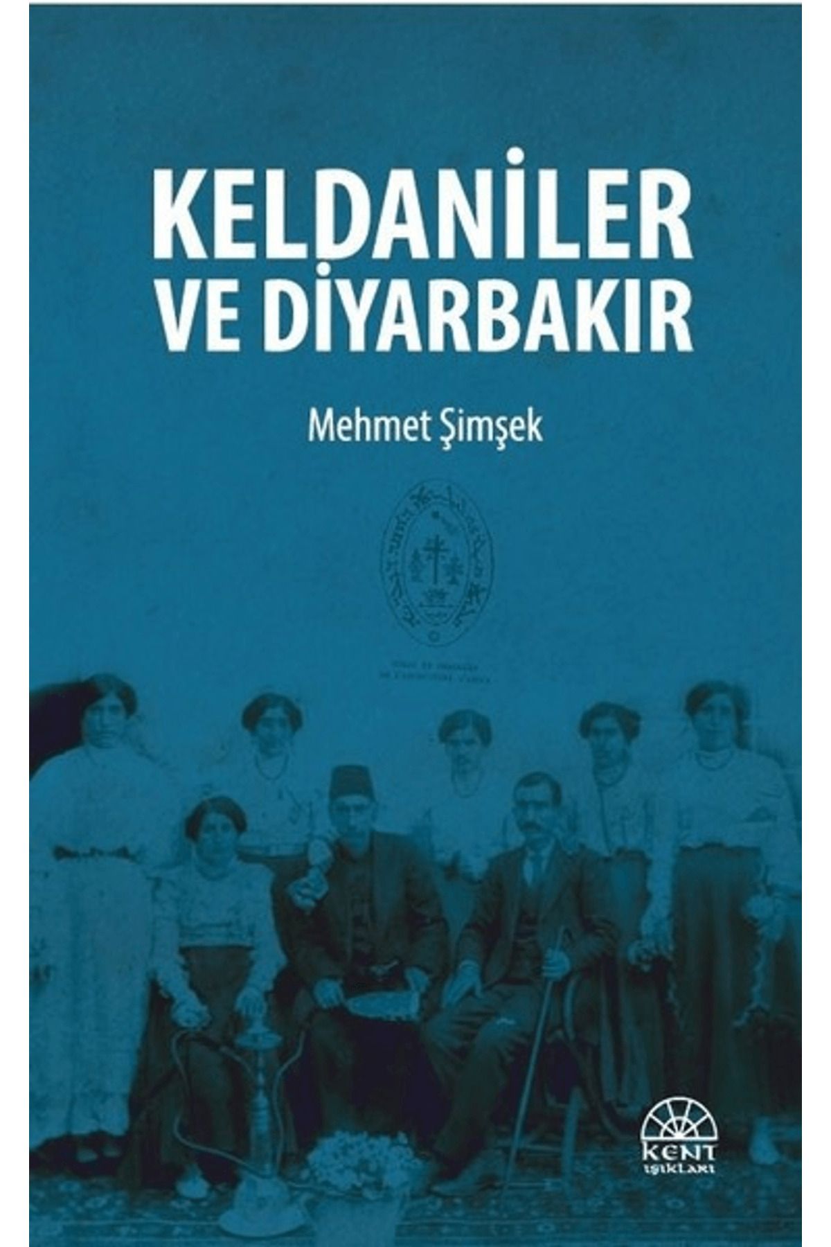 Kent Işıkları Yayınları Keldaniler ve Diyarbakır