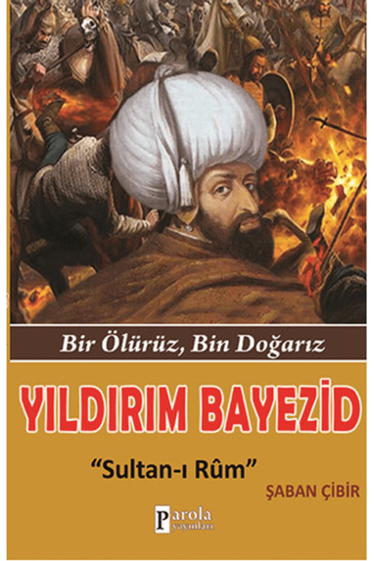 Parola Yayınları Yıldırım Bayezid: Sultan-ı Rum