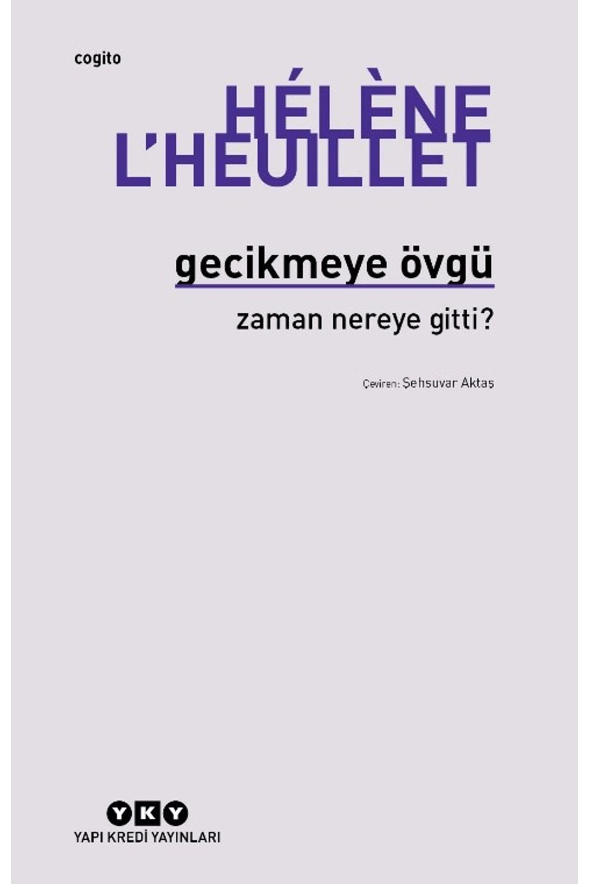 Yapı Kredi Yayınları Gecikmeye Övgü - Zaman Nereye Gitti?