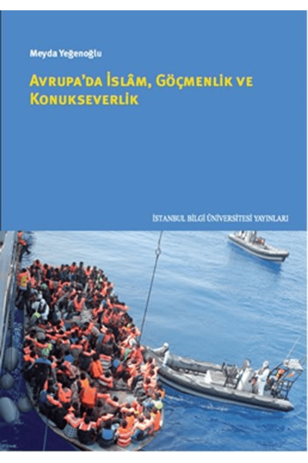 İstanbul Bilgi Üniversitesi Yayınları Avrupa'da İslam Göçmenlik ve Konukseverlik