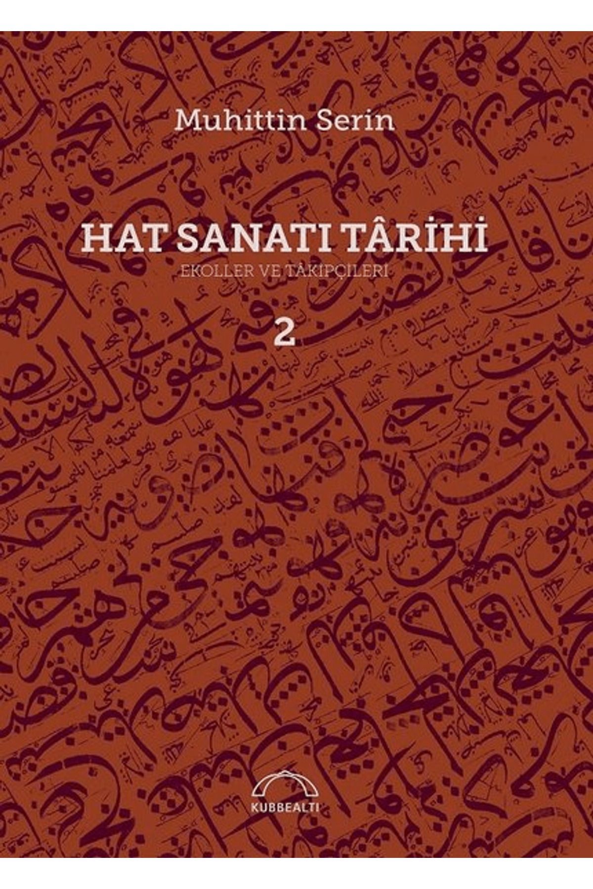 Kubbealtı Neşriyatı Yayıncılık Hat Sanatı Tarihi (Ciltli 2 Kitap Takım)