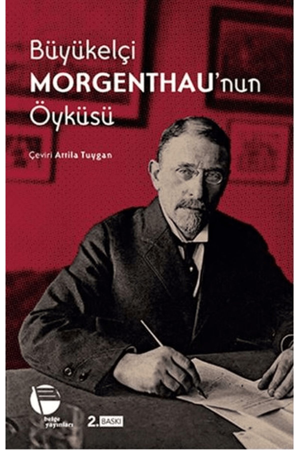 Belge Yayınları Büyükelçi Morgenthau’nun Öyküsü