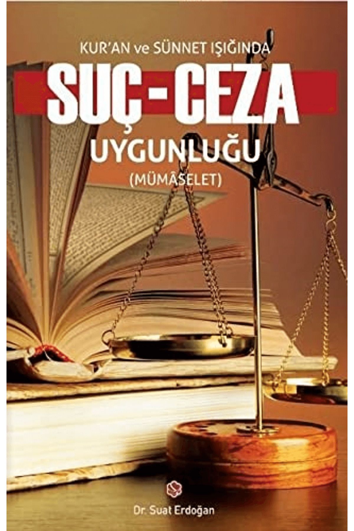 Süleymaniye Vakfı Yayınları Kur'an ve Sünnet Işığında Suç - Ceza Uygunluğu