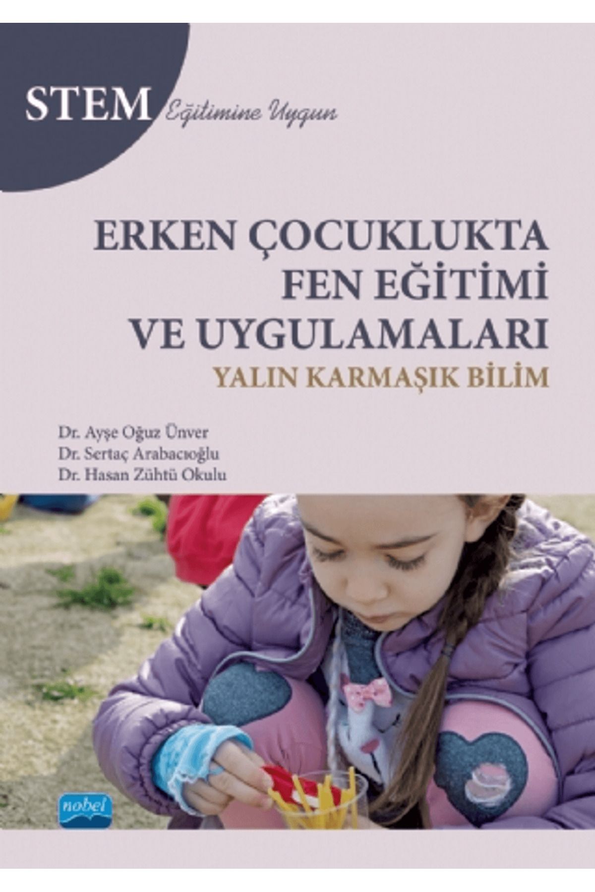 Nobel Akademik Yayıncılık Erken Çocuklukta Fen Eğitimi ve Uygulamaları