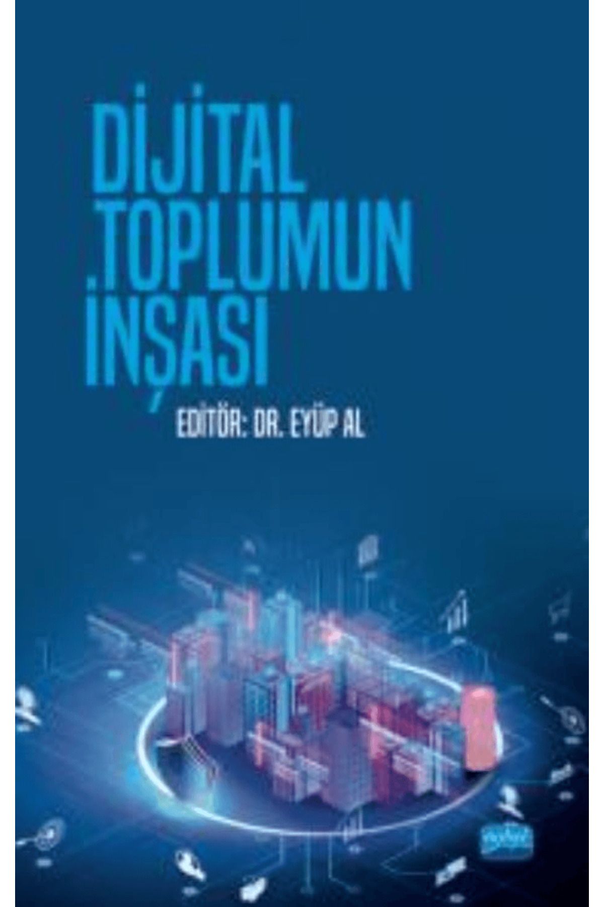 Nobel Akademik Yayıncılık Dijital Toplumun İnşası
