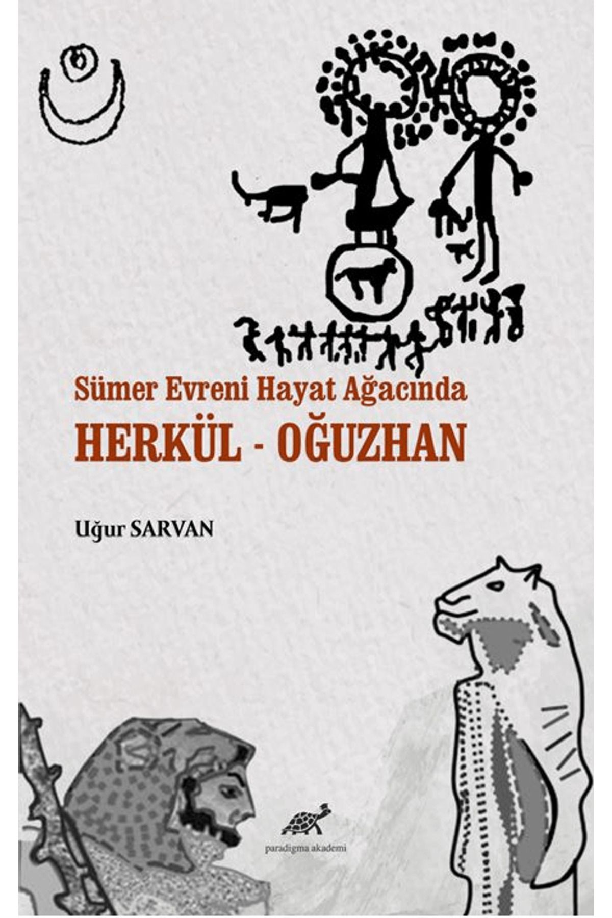 Paradigma Akademi Yayınları Sümer Evreni Hayat Ağacında Herkül - Oğuzhan