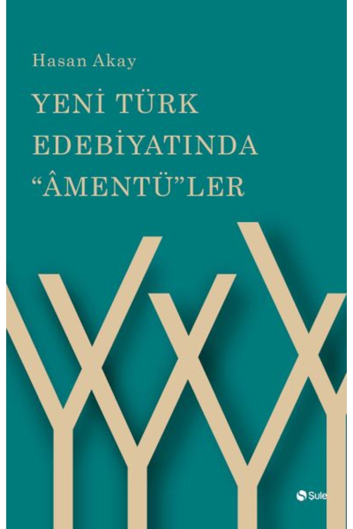 Şule Yayınları Yeni Türk Edebiyatında "Âmentü"ler