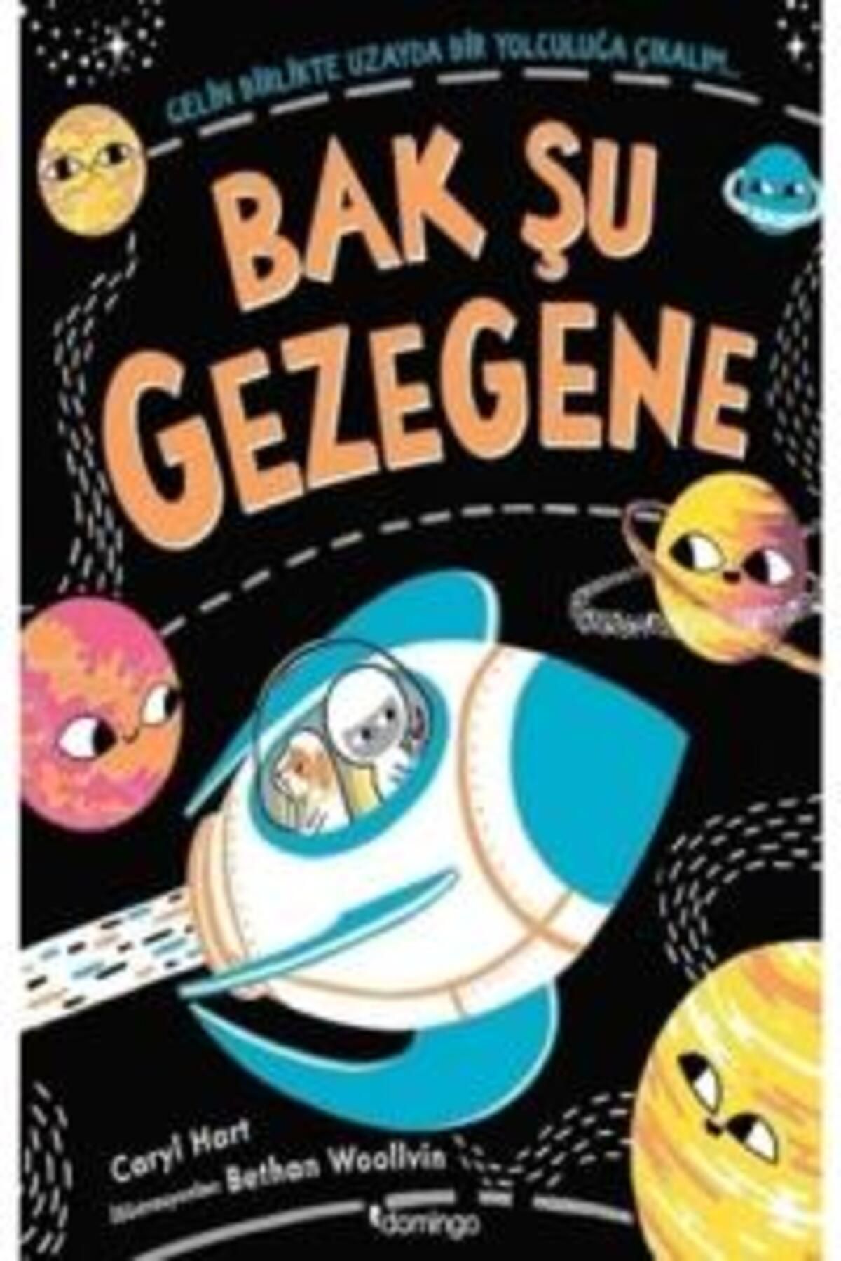 Domingo Yayınevi Bak Şu Gezegene - Gelin Birlikte Uzayda Bir Yolculuğa Çıkalım