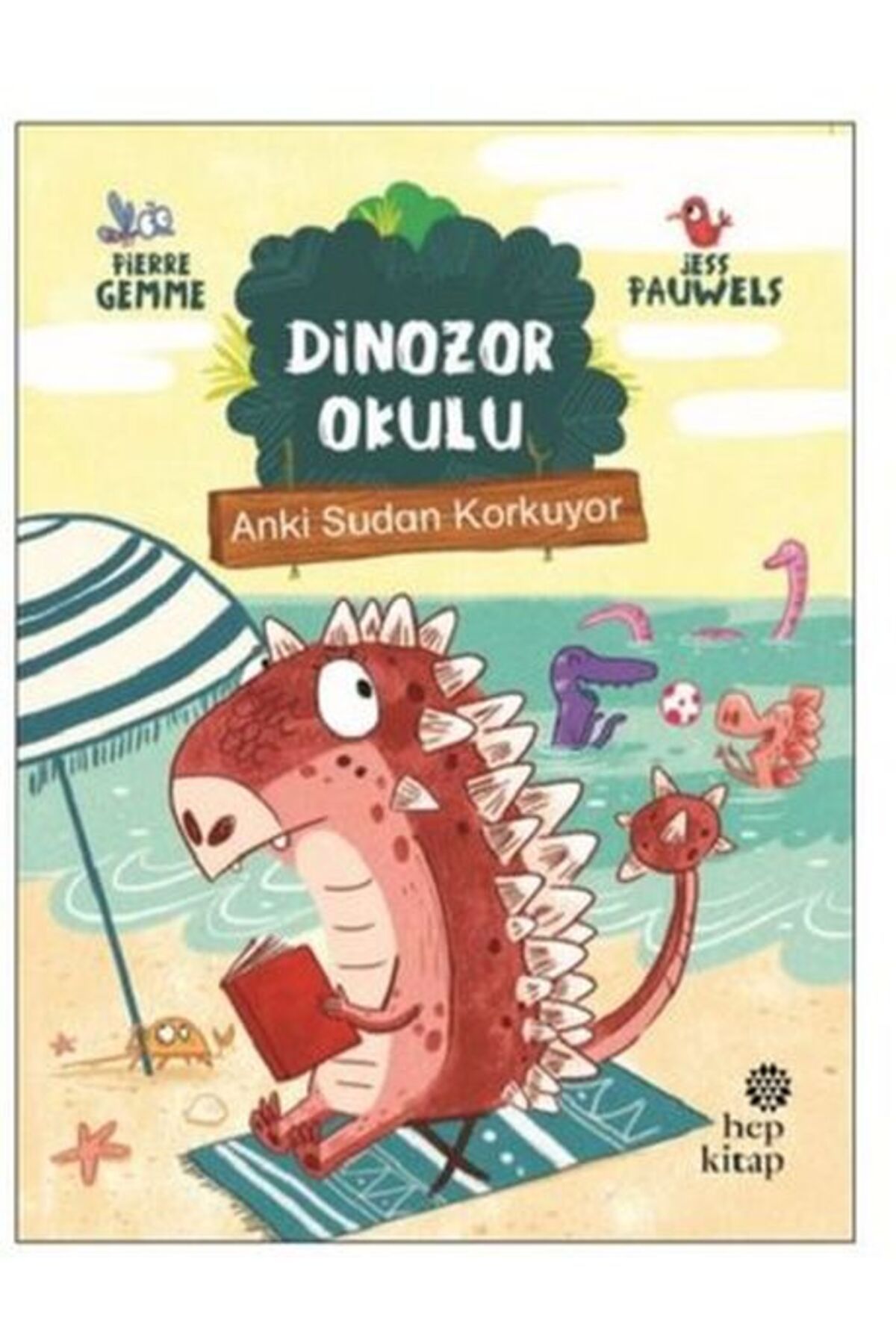 Hep Kitap Anki Sudan Korkuyor - Dinozor Okulu