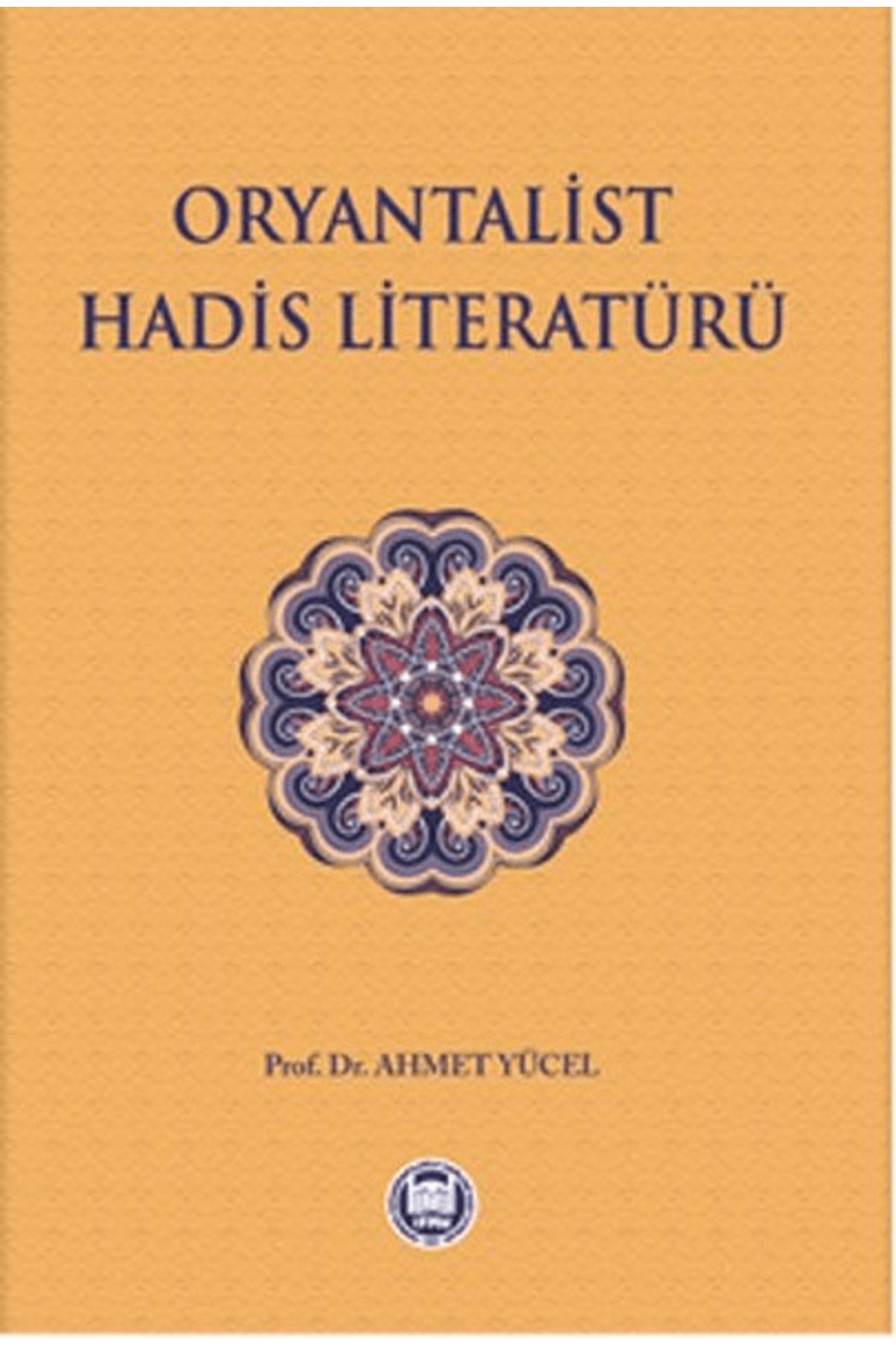 Marmara Üniversitesi İlahiyat Fakültesi Vakfı Oryantalist Hadis Literatürü