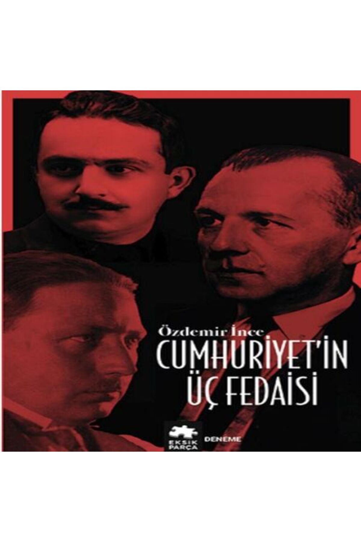 Destek Yayınları Cumhuriyetin Üç Fedaisi