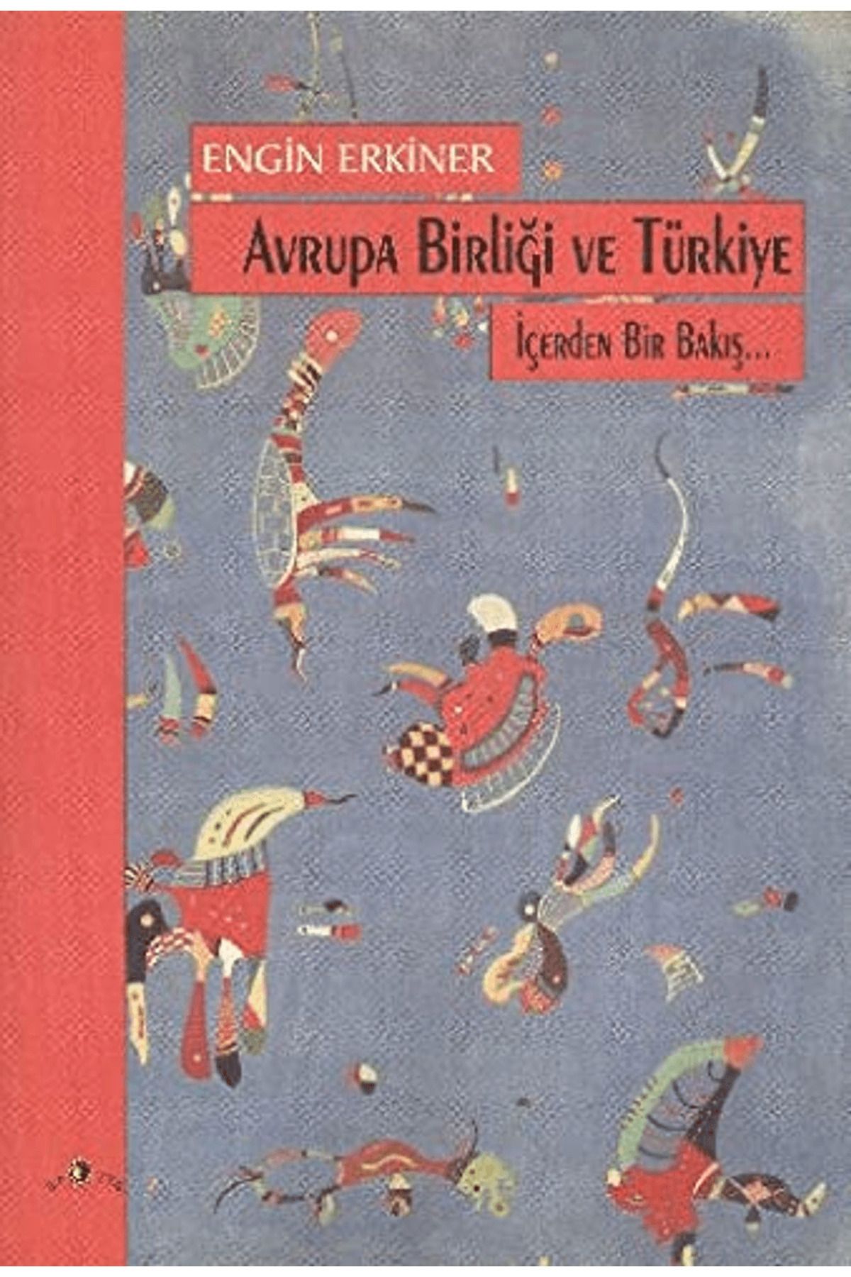 Ütopya Yayınevi Avrupa Birliği ve Türkiye İçerden Bir Bakış...