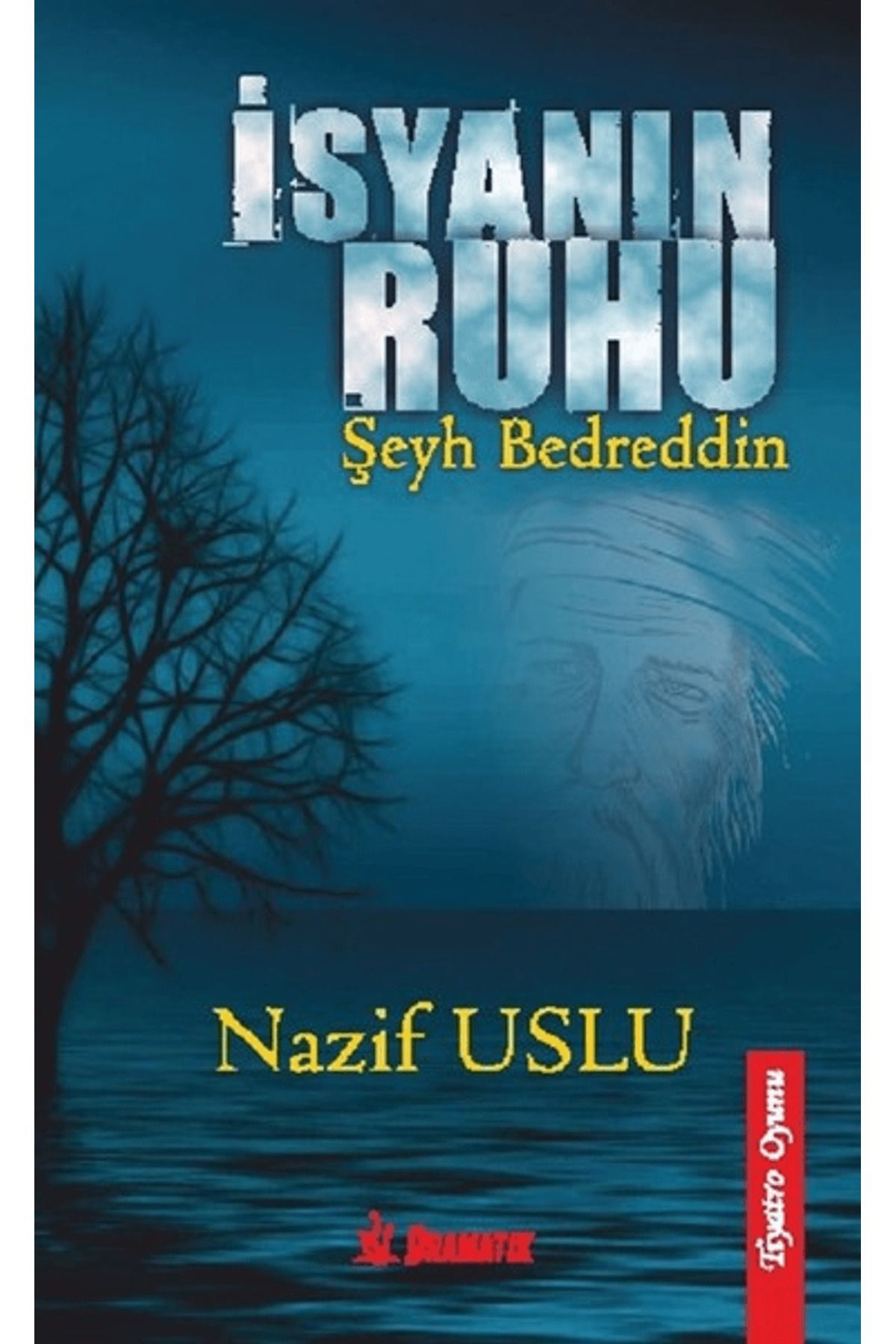 Dramatik Yayınları İsyanın Ruhu