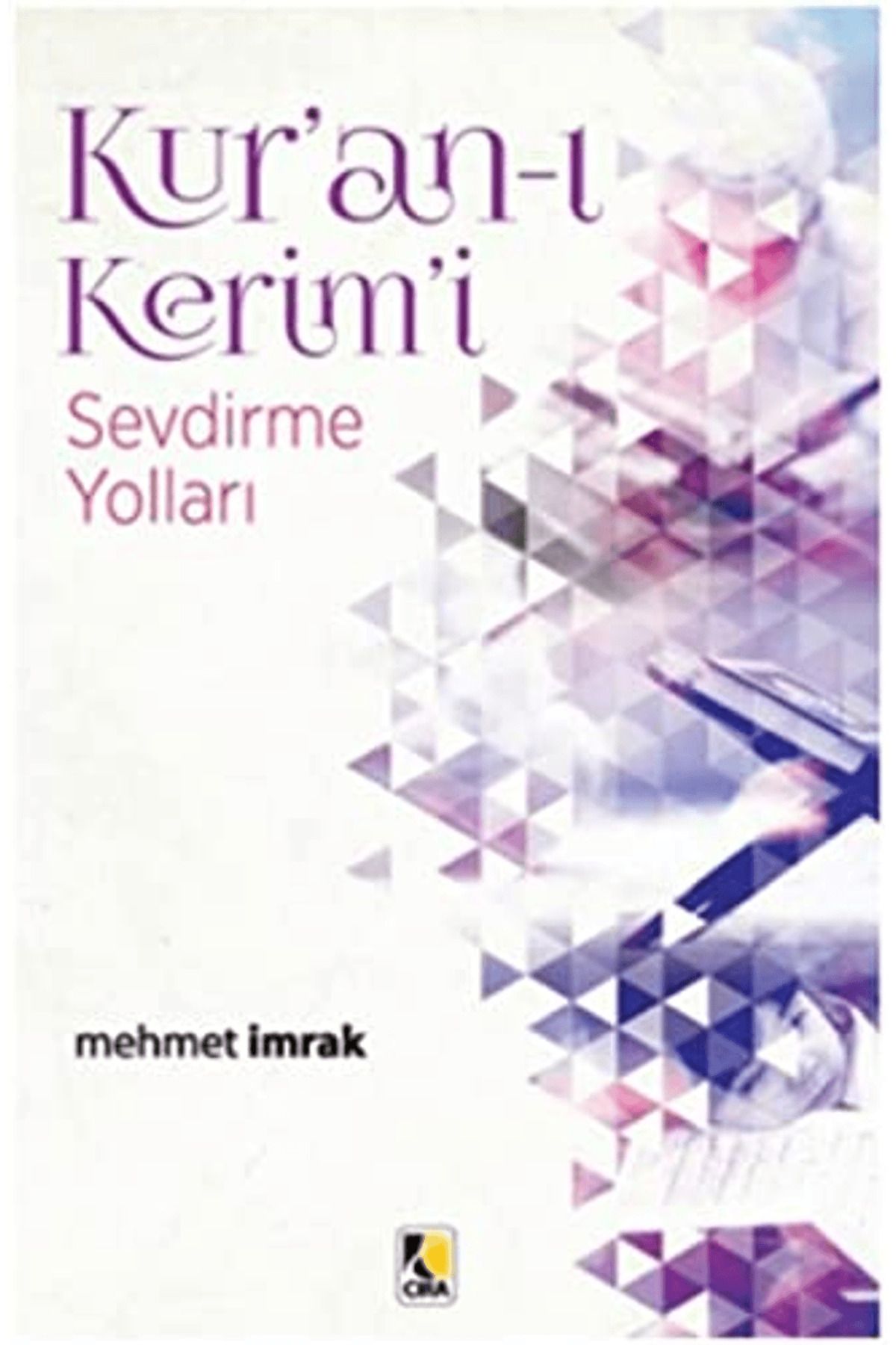Çıra Yayınları Kur’an-ı Kerim’i Sevdirme Yolları