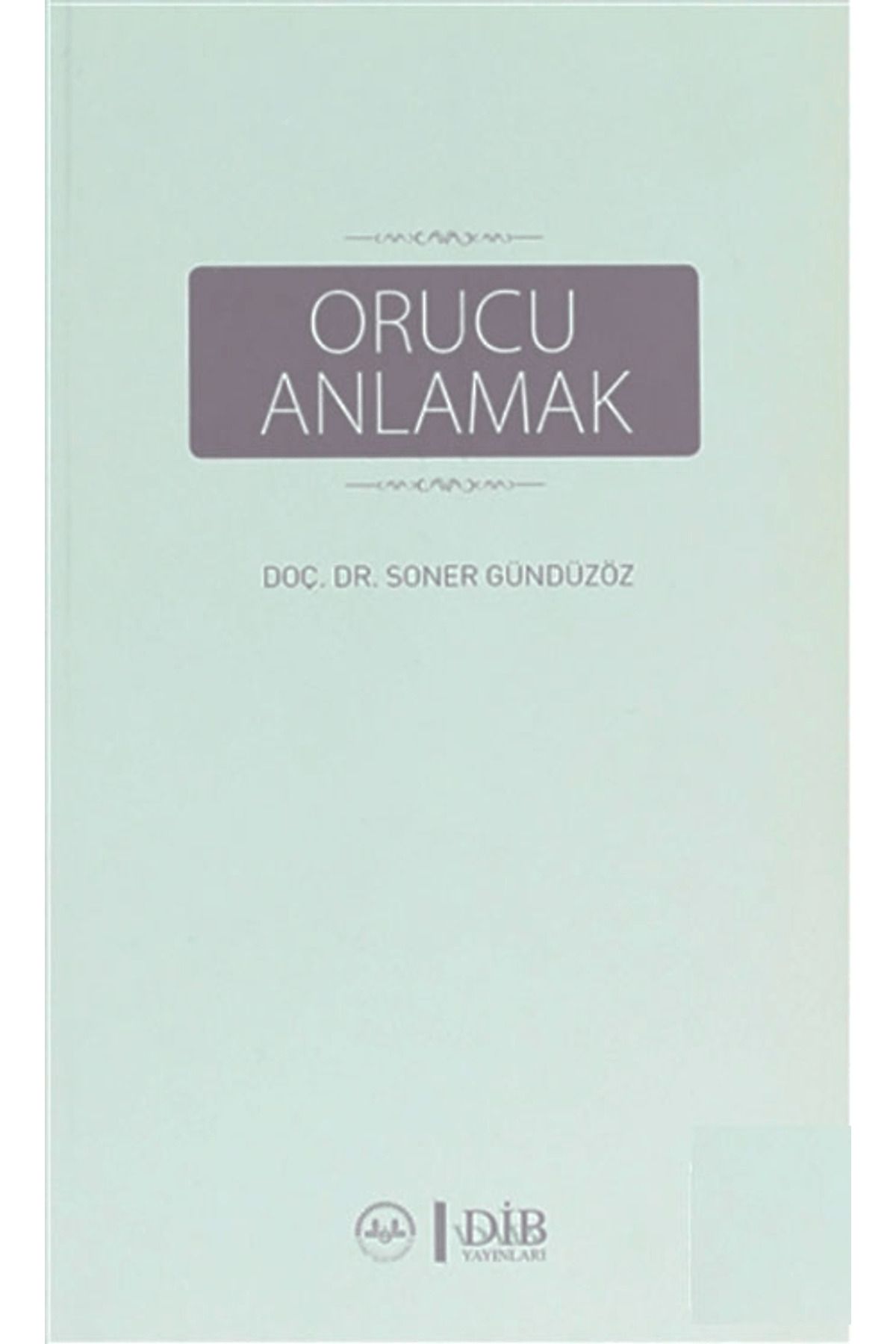 Türkiye Diyanet Vakfı Yayınları Orucu Anlamak