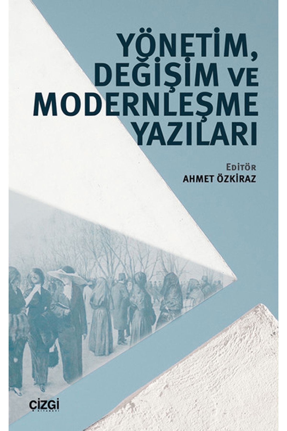 Çizgi Kitabevi Yayınları Yönetim, Değişim ve Modernleşme Yazıları