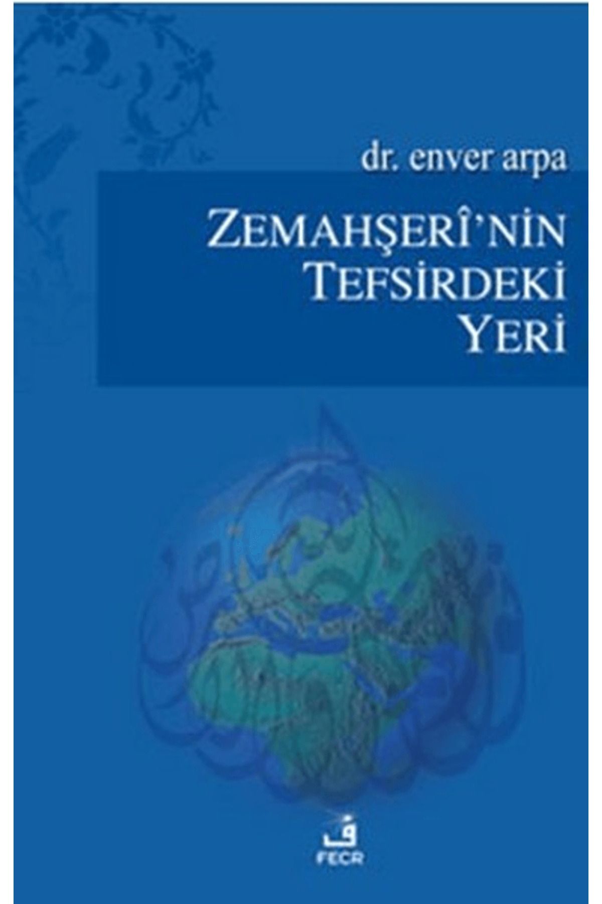 Fecr Yayınları Zemahşeri’nin Tefsirdeki Yeri