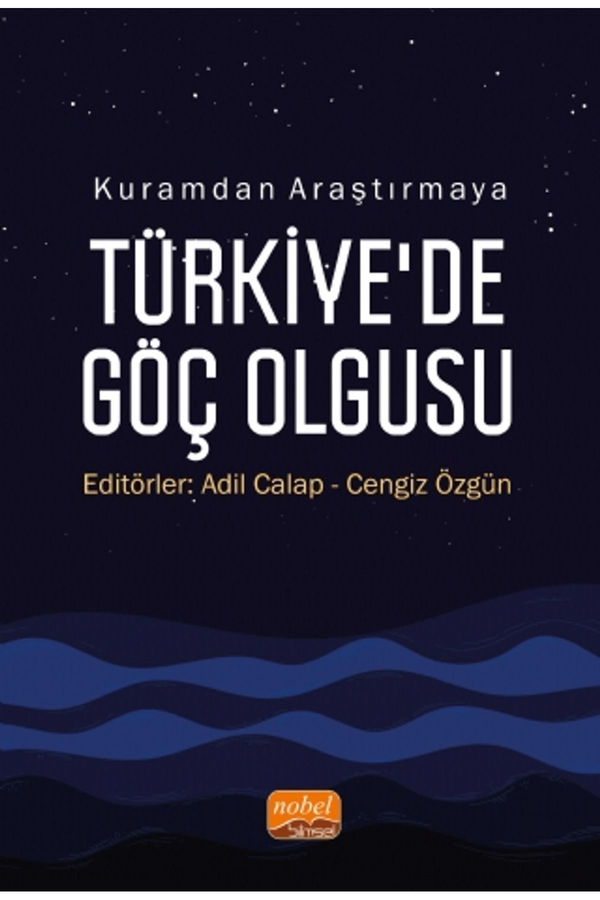 Nobel Bilimsel Eserler Kuramdan Araştırmaya Türkiye’de Göç Olgusu