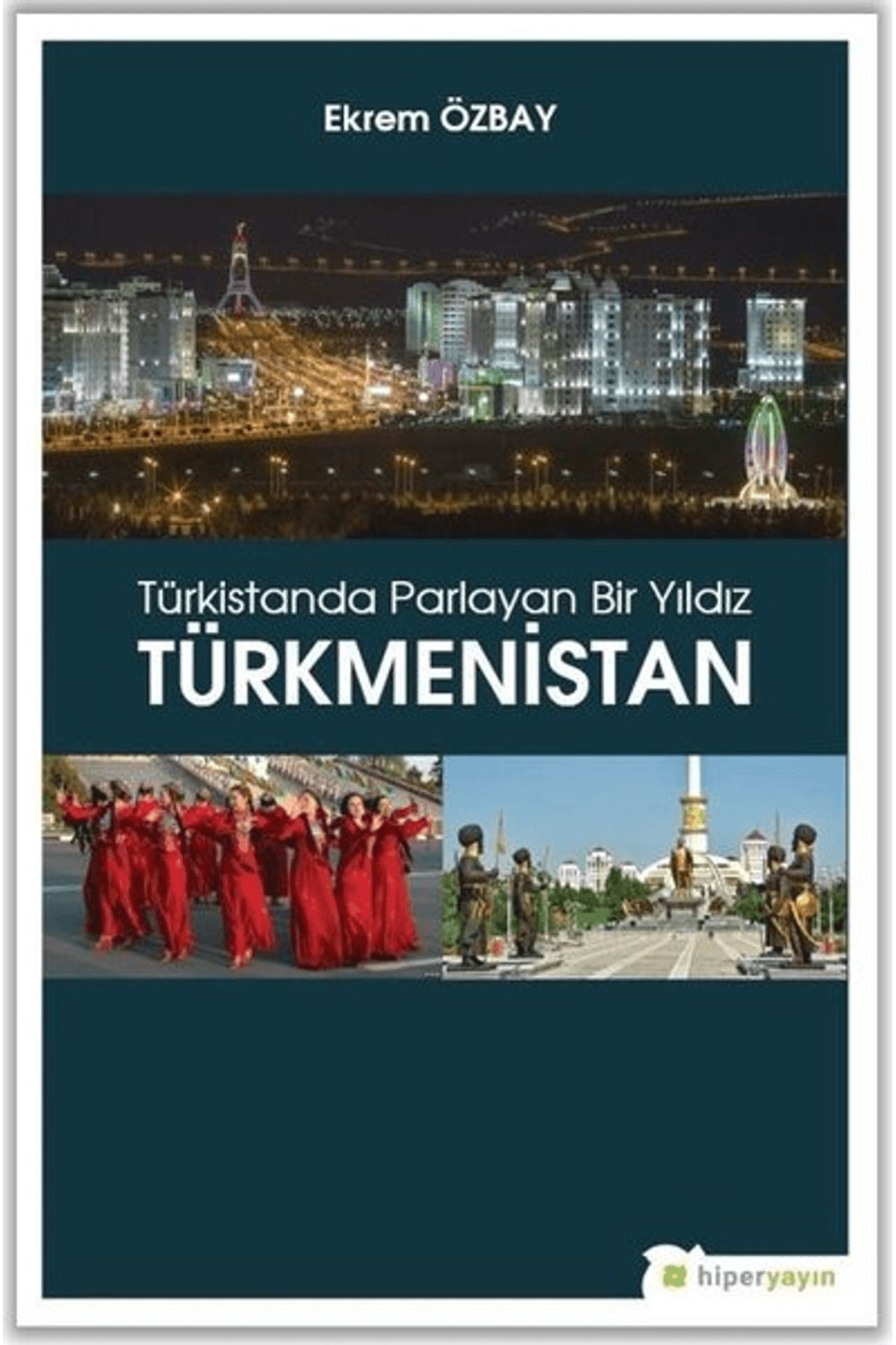 Hiperlink Yayınları Türkistanda Parlayan Bir Yıldız Türkmenistan