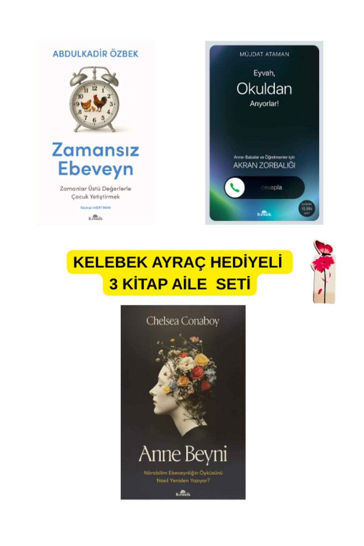 Kronik Kitap Zamansız Ebeveyn - Anne Beyni - Eyvah Okuldan Arıyorlar 3 Kitap Set Kelebek Ayraç ile