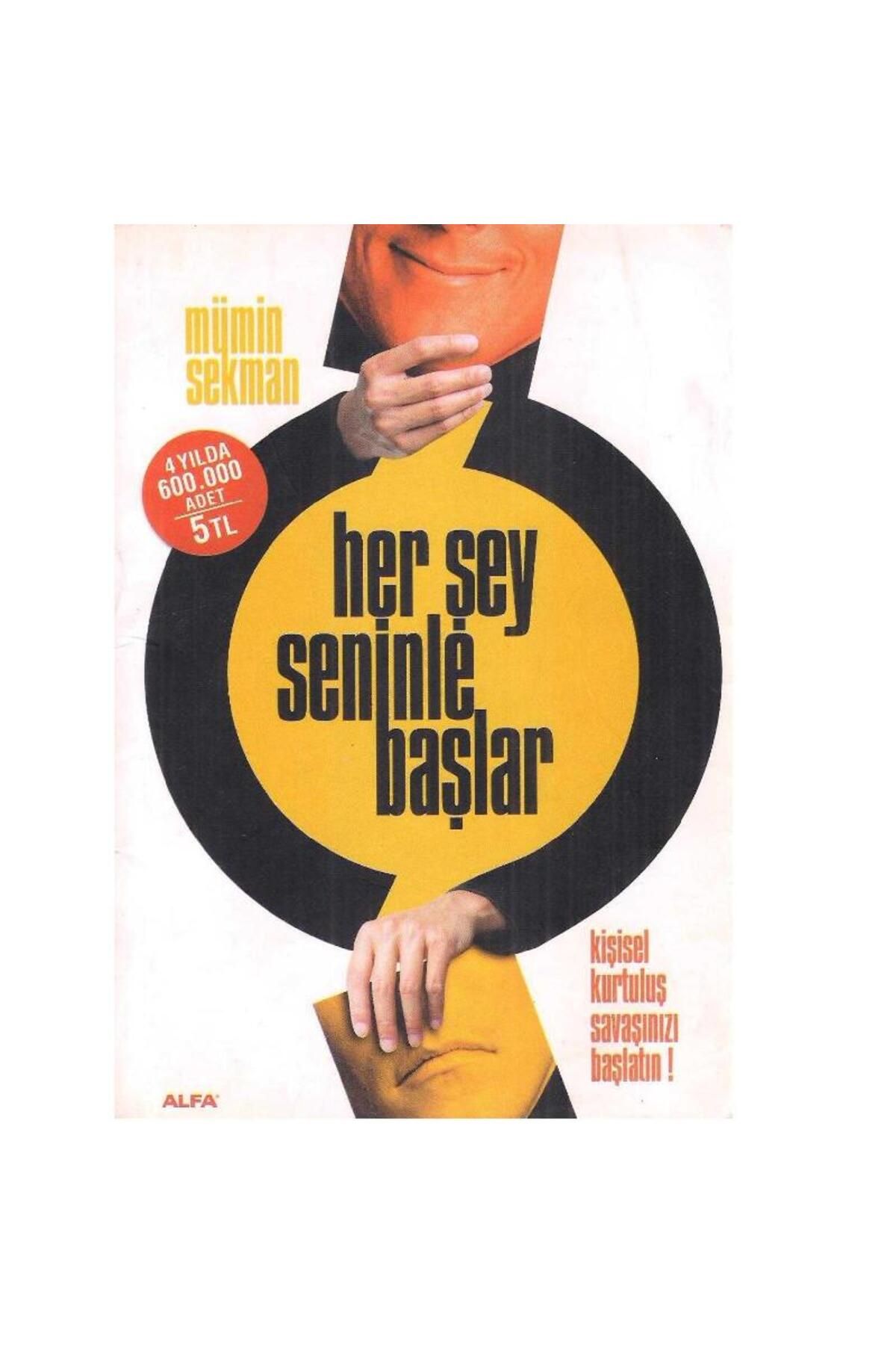 Kişisel Yayınlar Her Şey Seninle Başlar! Kişisel Kurtuluş Savaşınızı Başlatın! - Mümin Sekman (8.Basım) (2.El)