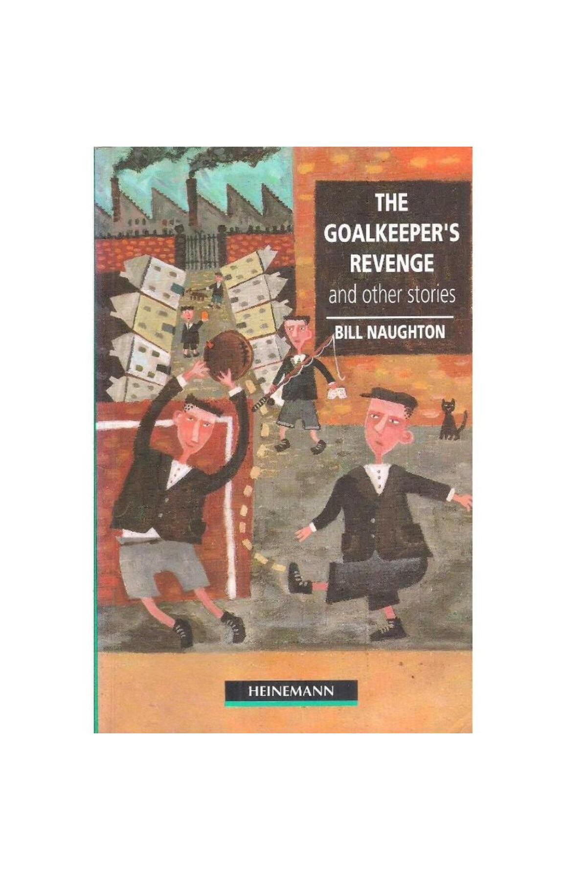 Kişisel Yayınlar The Goalkeeper's Revenge and Other Stories Elementary Level - Bill Naughton - (2.El)