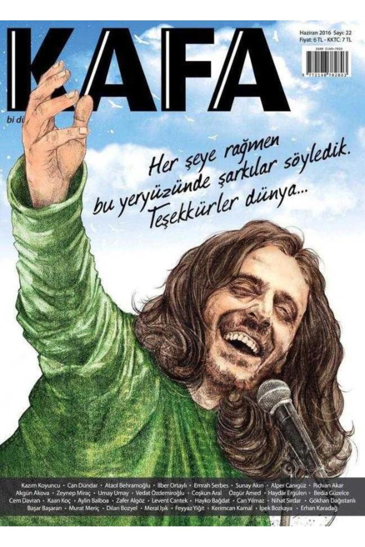 Kişisel Yayınlar Kafa - "Her şeye rağmen bu yeryüzünde şarkılar söyledik. Teşekkürler dünya. Haziran 2016 Sayı 22