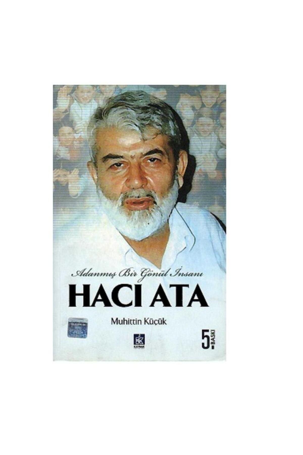 Kişisel Yayınlar Adanmış Bir Gönül İnsanı Hacı Ata
