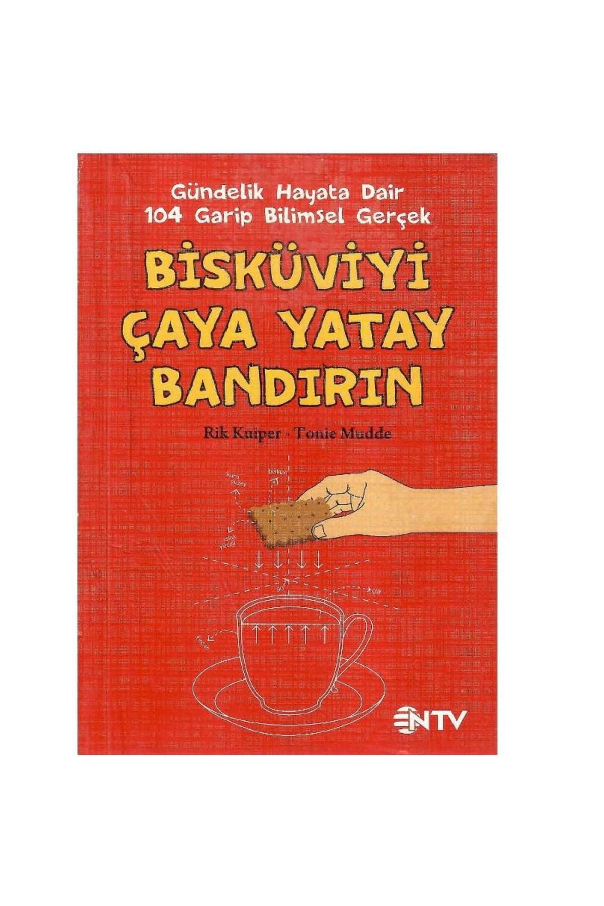 Kişisel Yayınlar Bisküviyi Çaya Yatay Bandırın Gündelik Hayata Dair 104 Garip Bilimsel Gerçek-Rik Kuiper (1.Baskı)