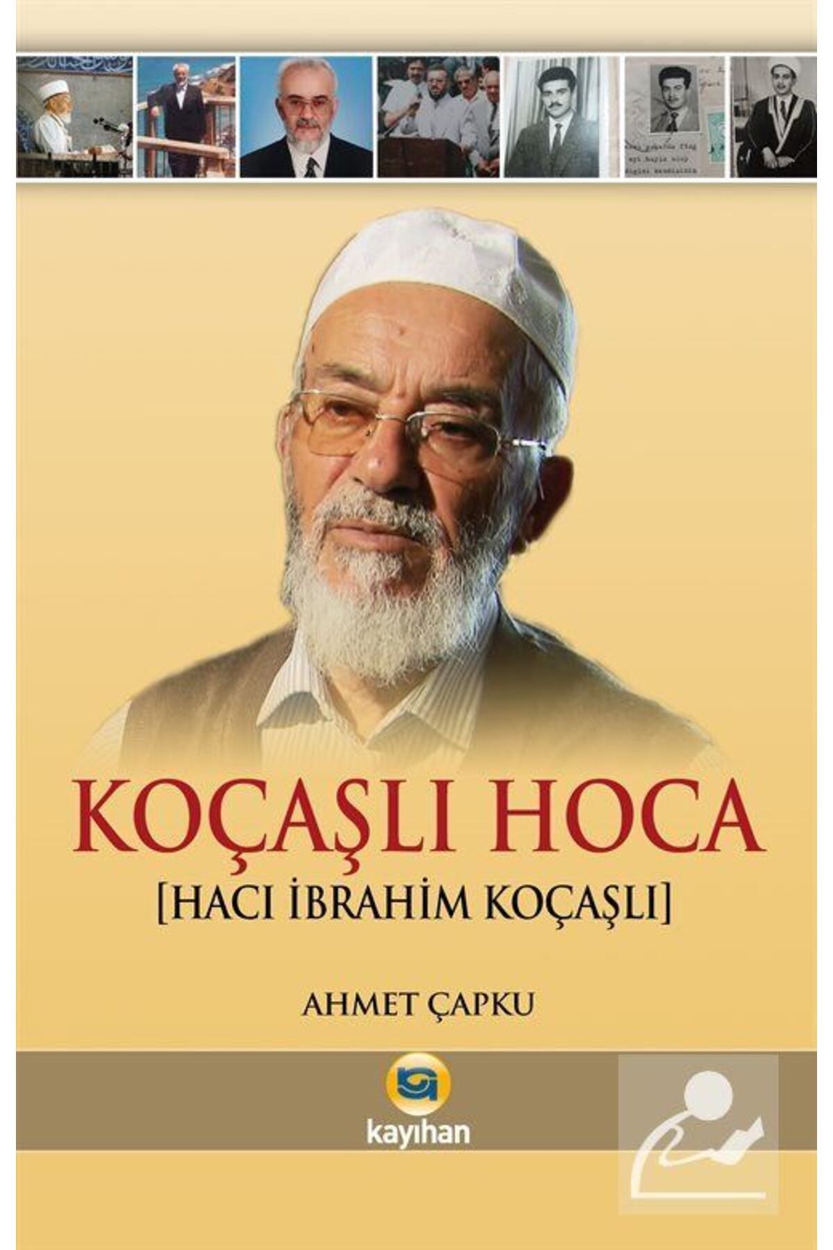 Kayıhan Yayınları Koçaşlı Hoca (HACI IBRAHİM KOÇAŞLI)