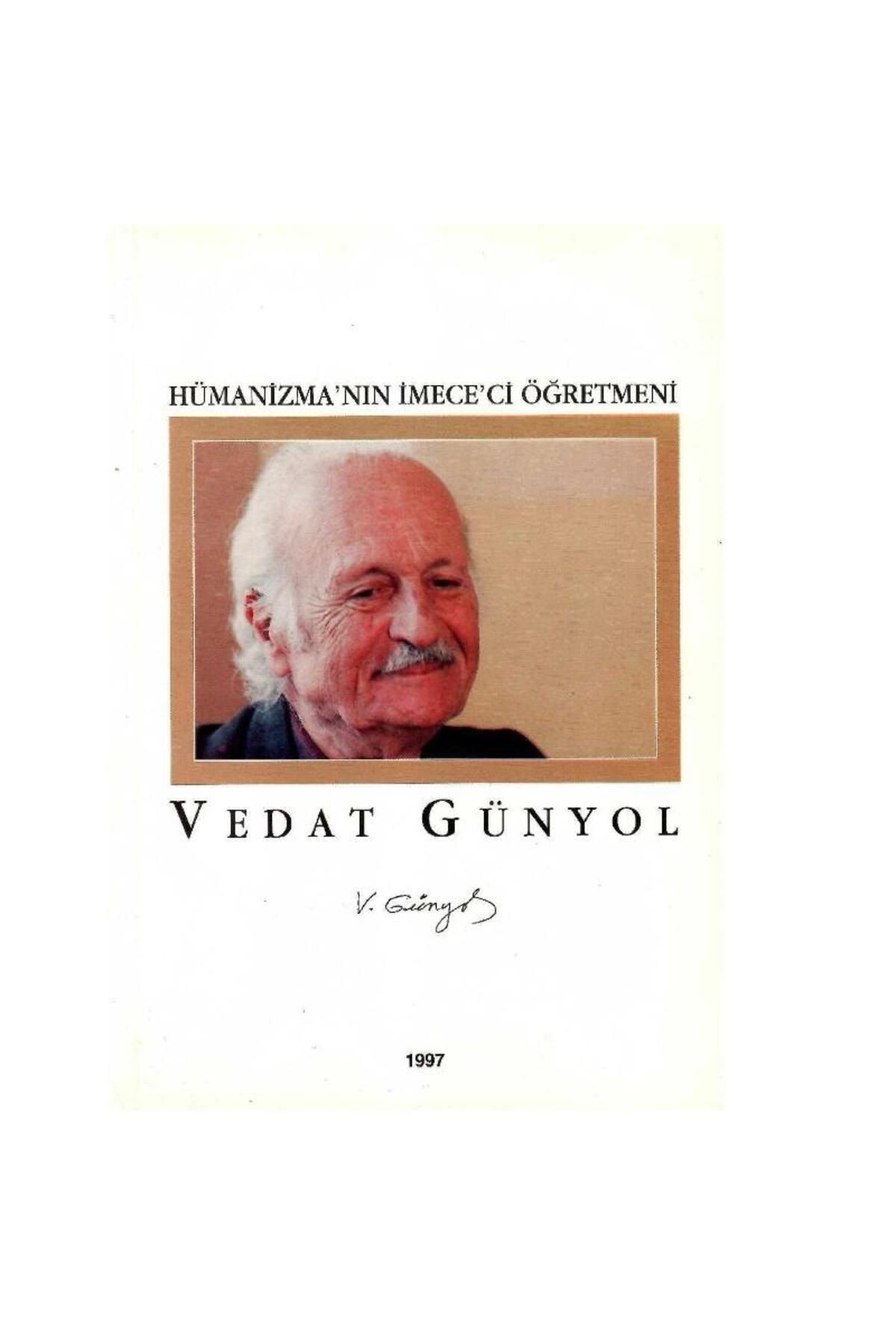 Kişisel Yayınlar Vedat Günyol Hümanizma'nın İmece'ci Öğretmeni - Alpay Kabacalı